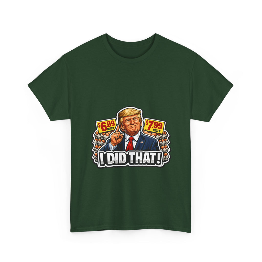 T-shirt— "I Did That!" EGGS UNISEX HEAVY COTTON TEE