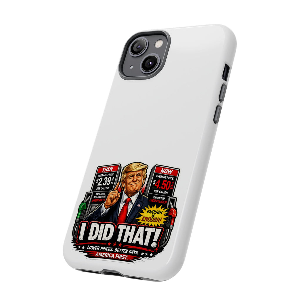 Phone Case - "I Did That!" Gas Price Graphic