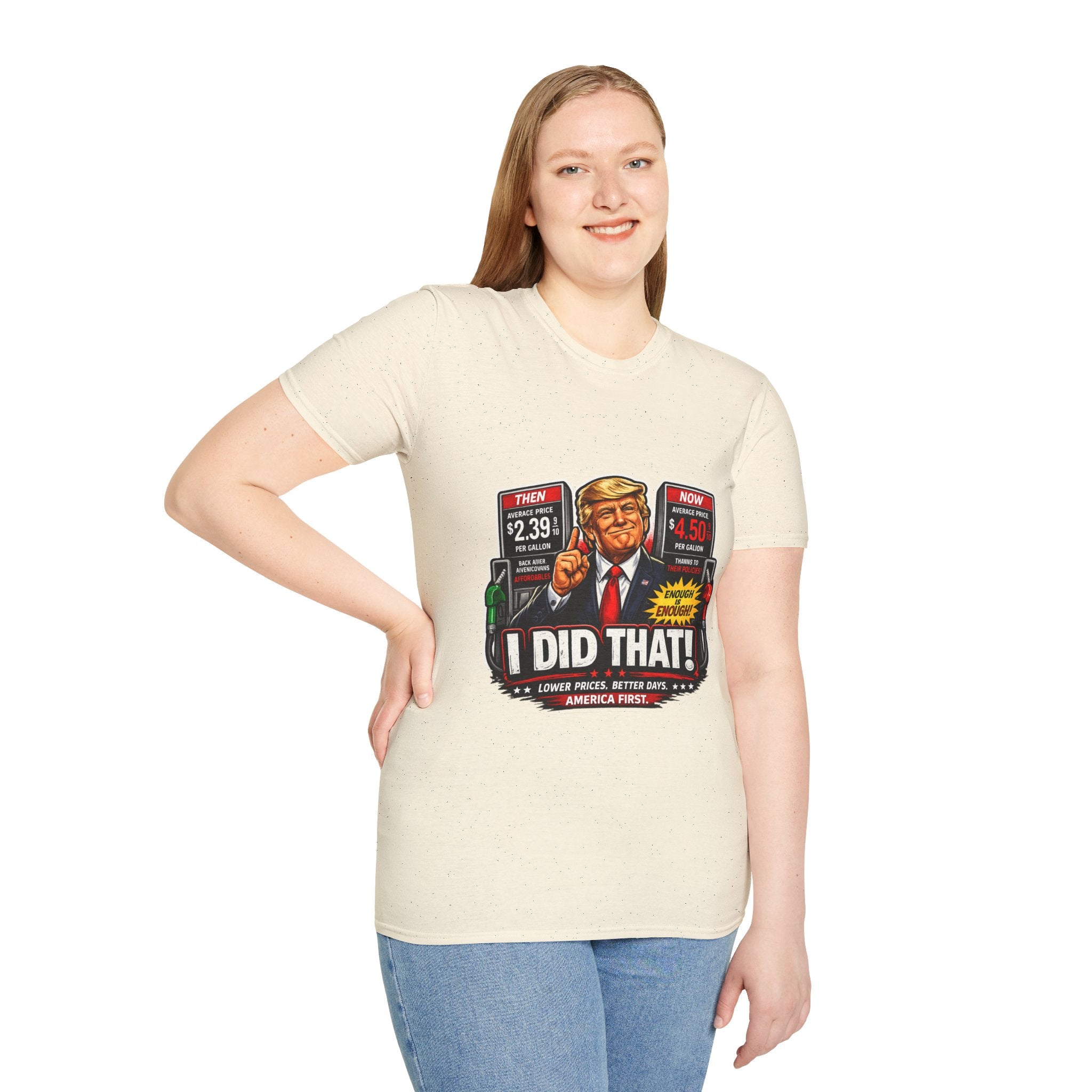 T-Shirt — "I Did That!" Gas Prices UNISEX SOFTSTYLE