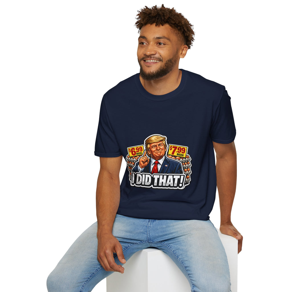 T-Shirt — “I Did That!” EGGS UNISEX SOFTSTYLE