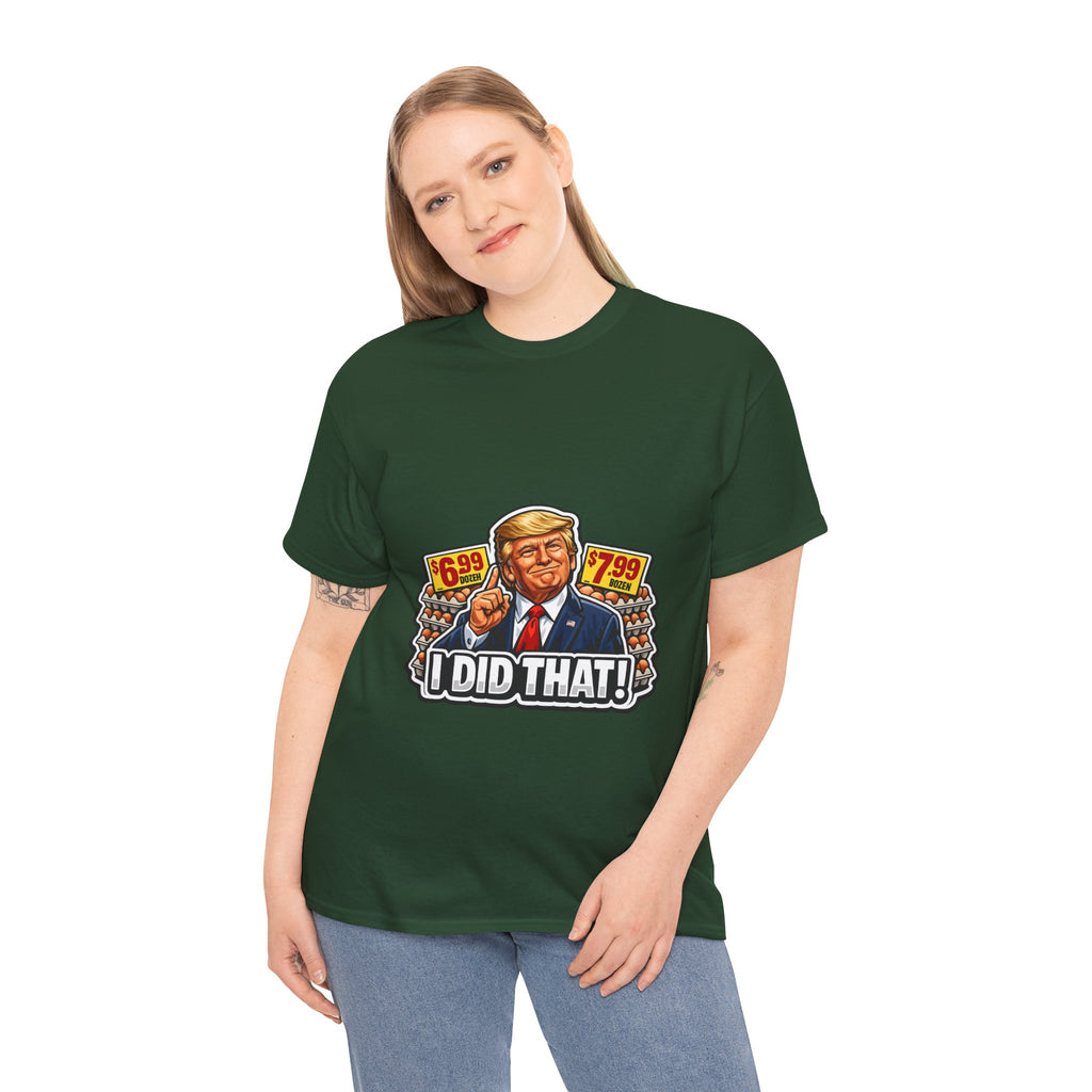 T-shirt— "I Did That!" EGGS UNISEX HEAVY COTTON TEE
