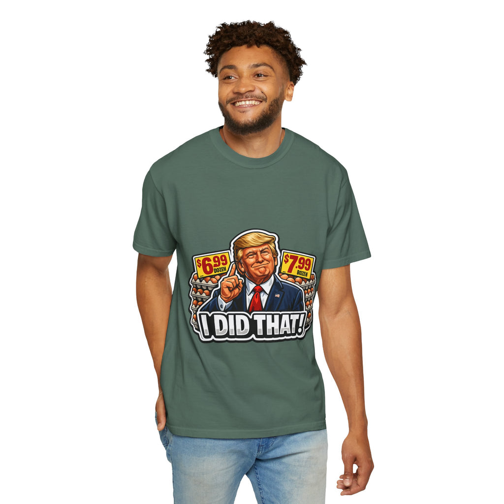 T-Shirt — 'I DID THAT!' EGGS UNISEX GARMENT- DYED T-SHIRT