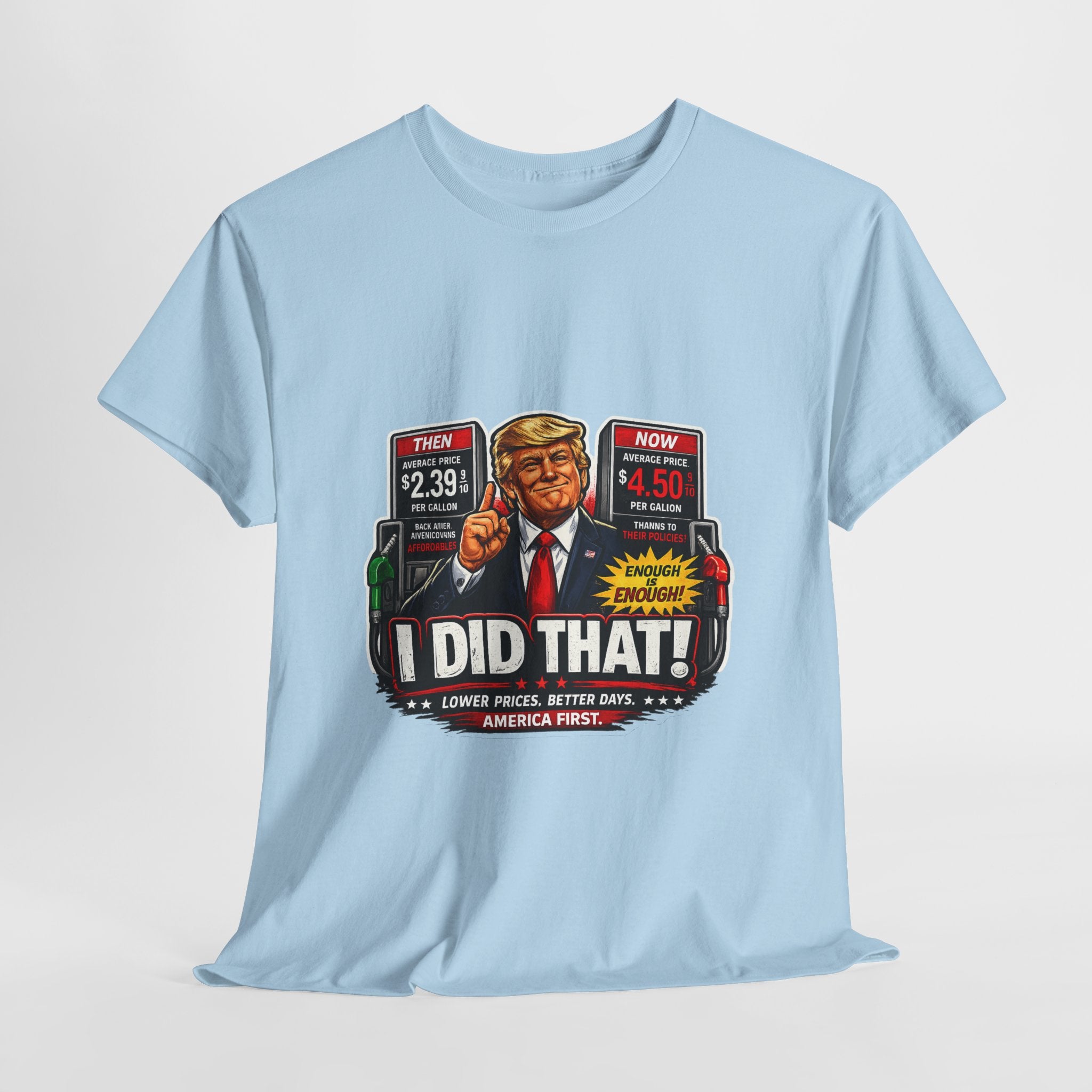 T-Shirts "I Did That!" Gas Price UNISEX HEAVY COTTON TEE