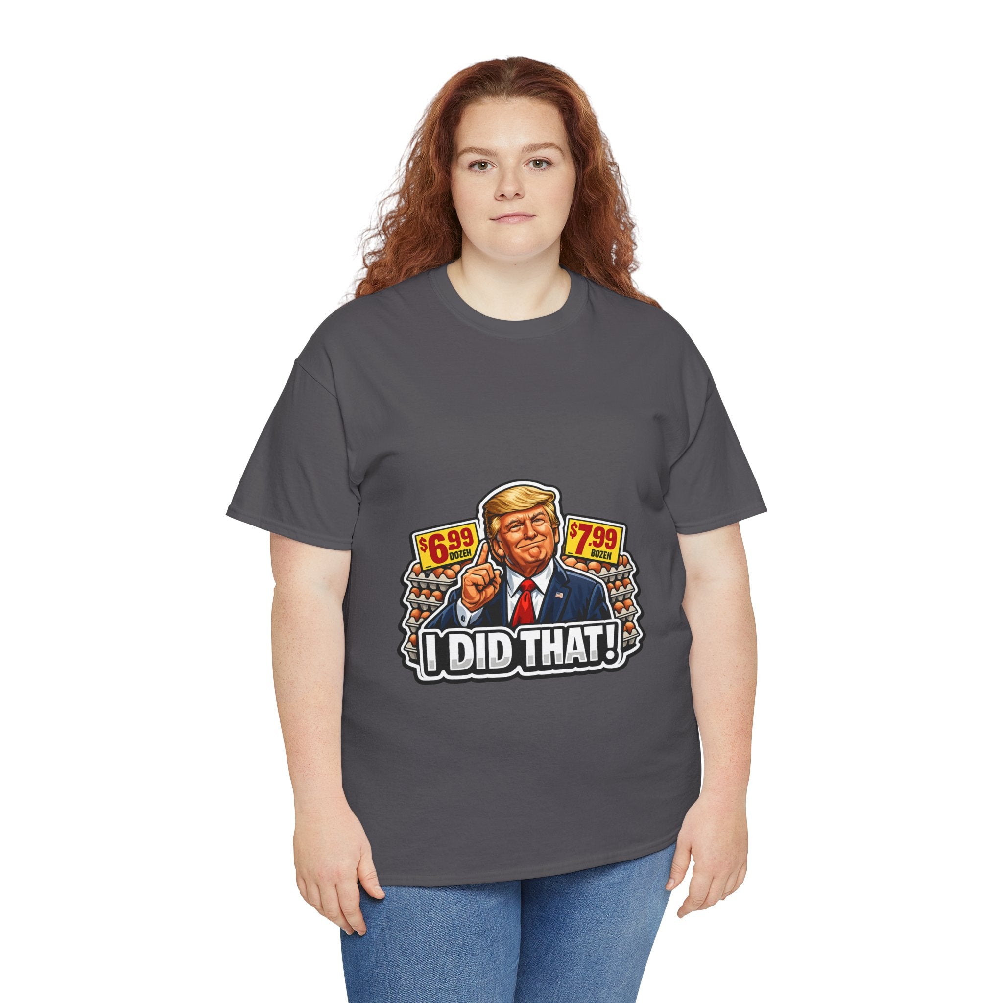 T-shirt— "I Did That!" EGGS UNISEX HEAVY COTTON TEE