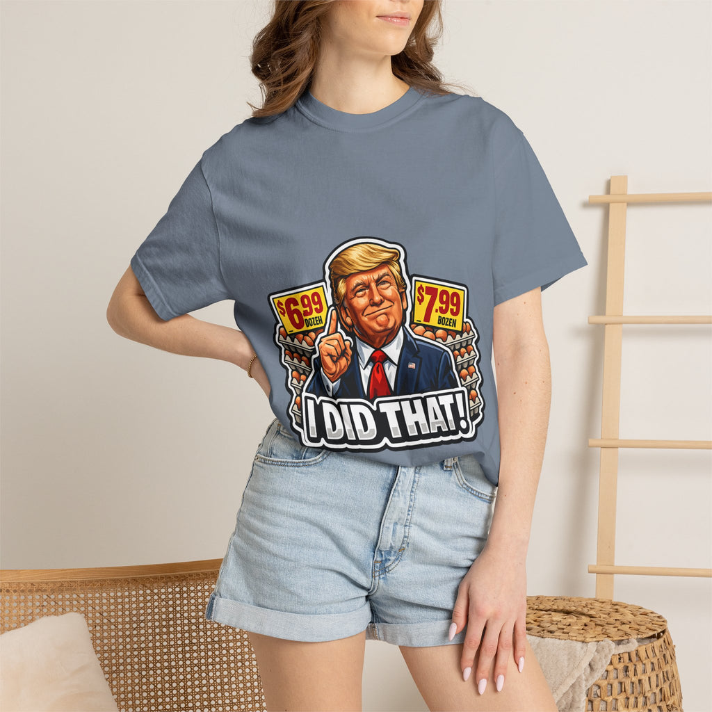 T-Shirt — 'I DID THAT!' EGGS UNISEX GARMENT- DYED T-SHIRT