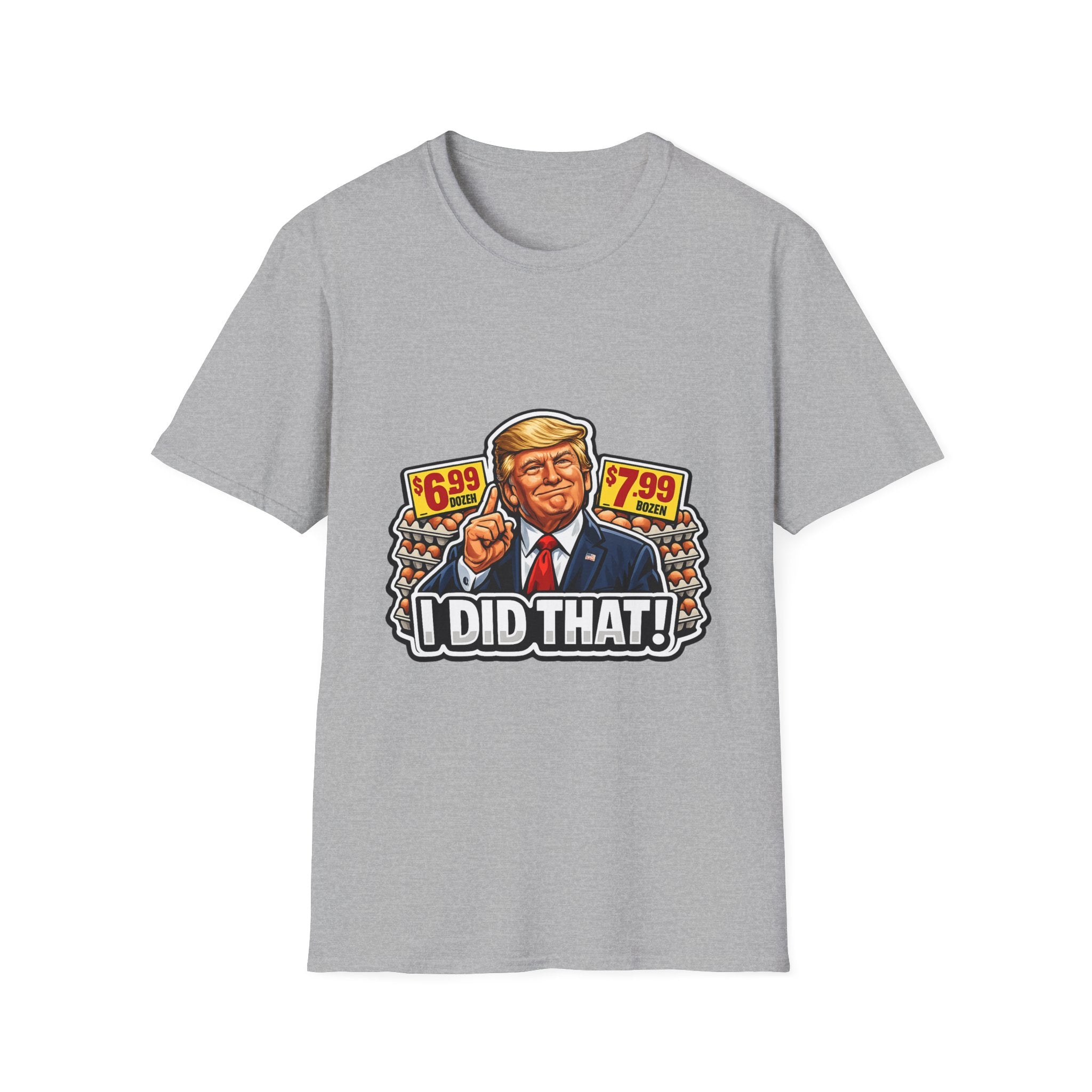 T-Shirt — “I Did That!” EGGS UNISEX SOFTSTYLE