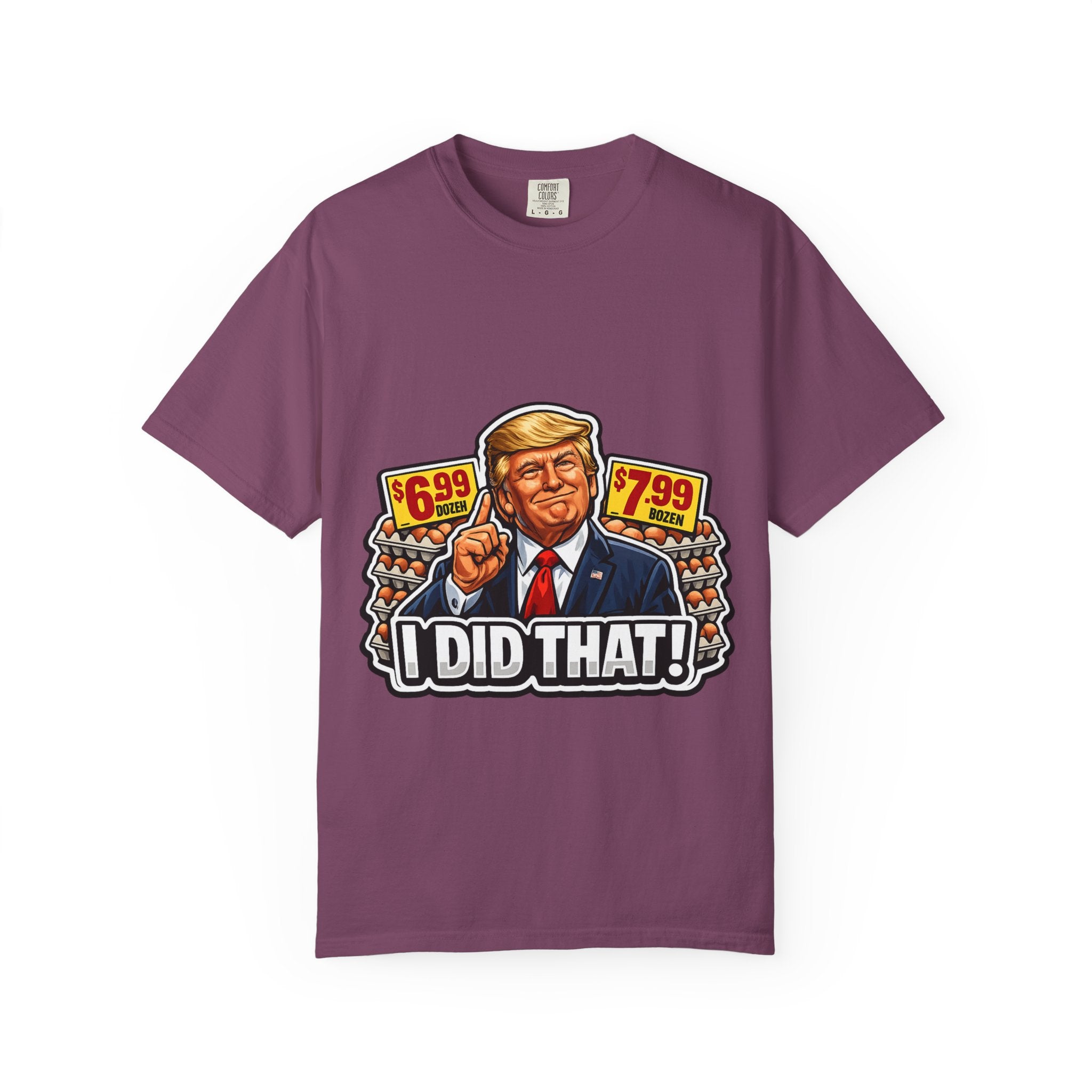 T-Shirt — 'I DID THAT!' EGGS UNISEX GARMENT- DYED T-SHIRT