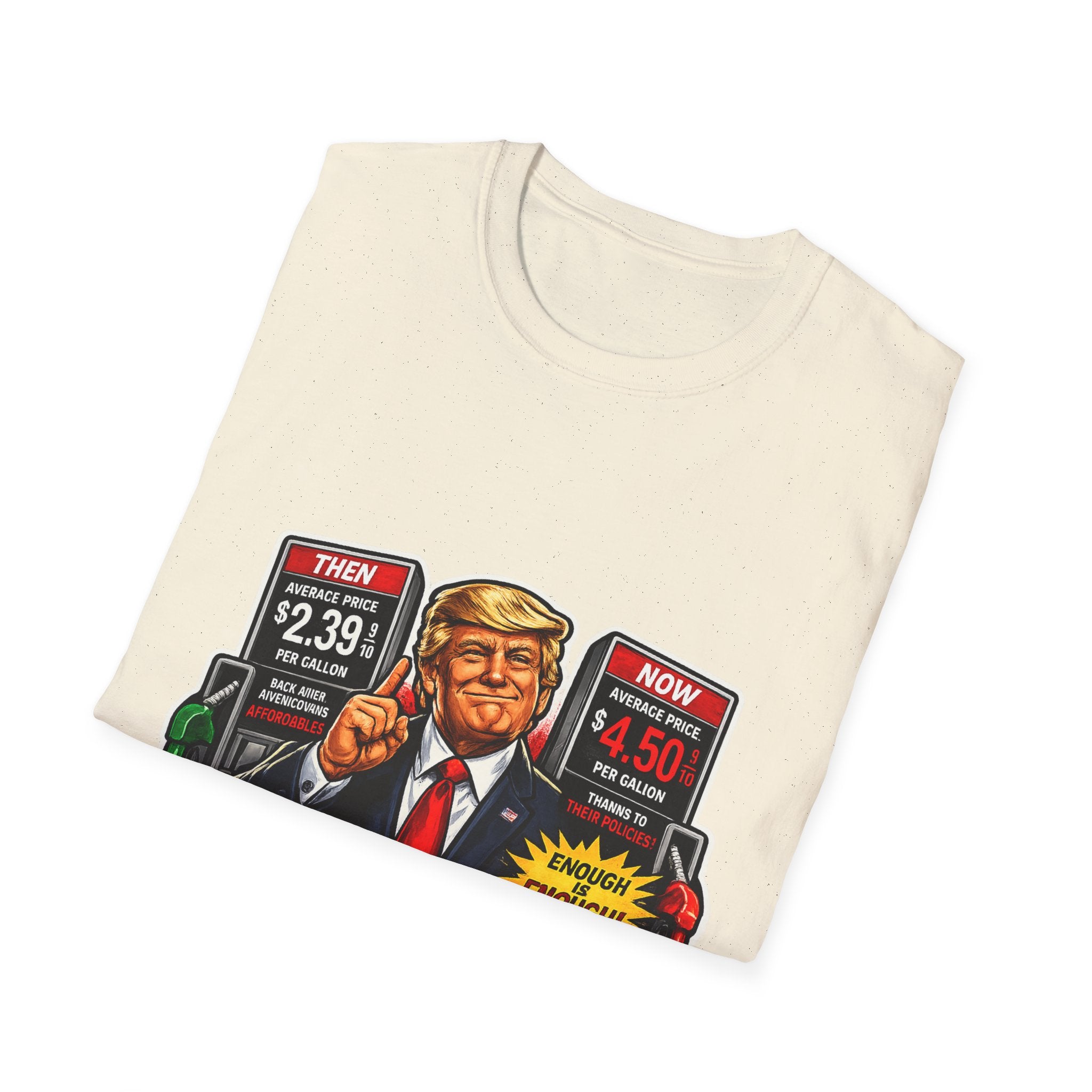 T-Shirt — "I Did That!" Gas Prices UNISEX SOFTSTYLE