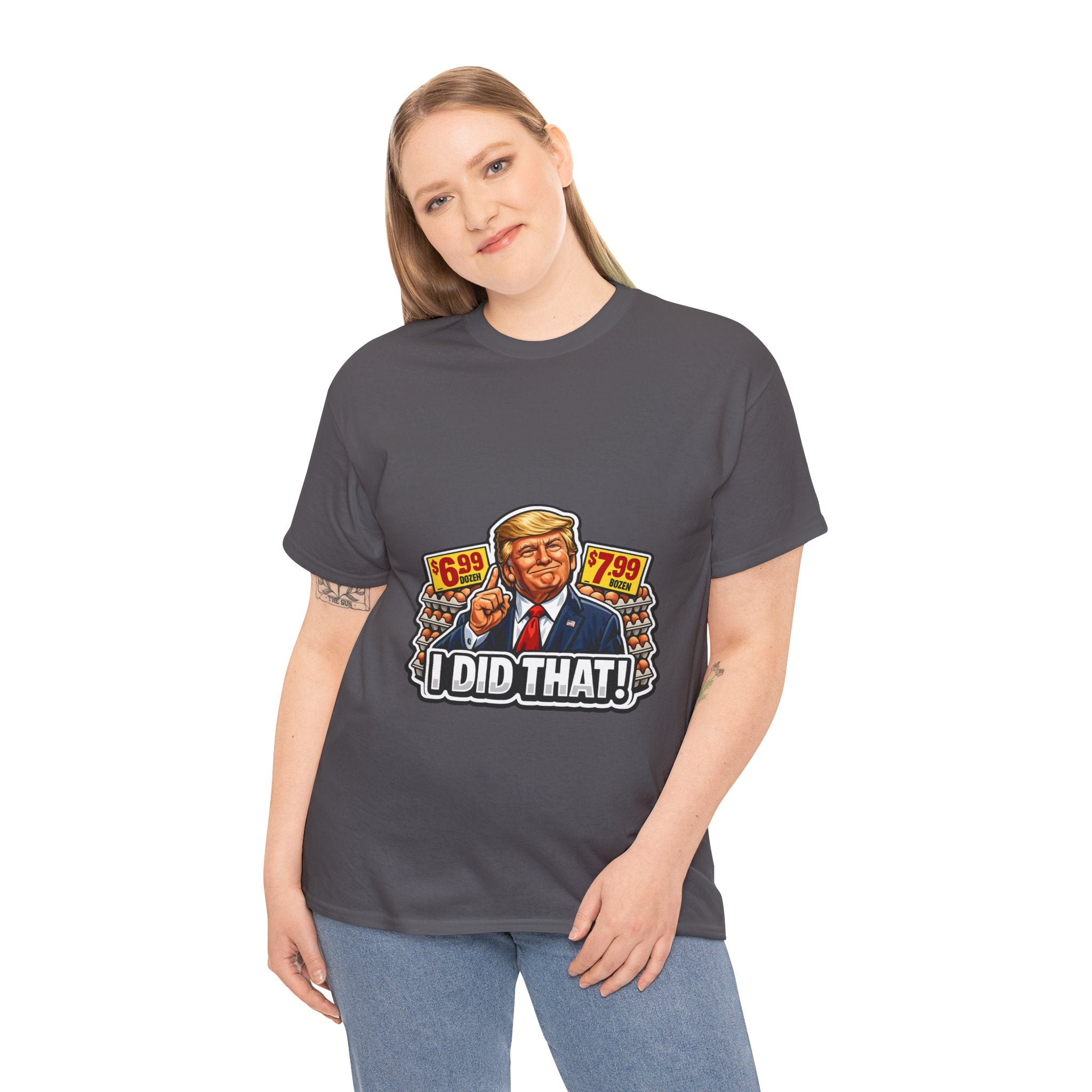 T-shirt— "I Did That!" EGGS UNISEX HEAVY COTTON TEE