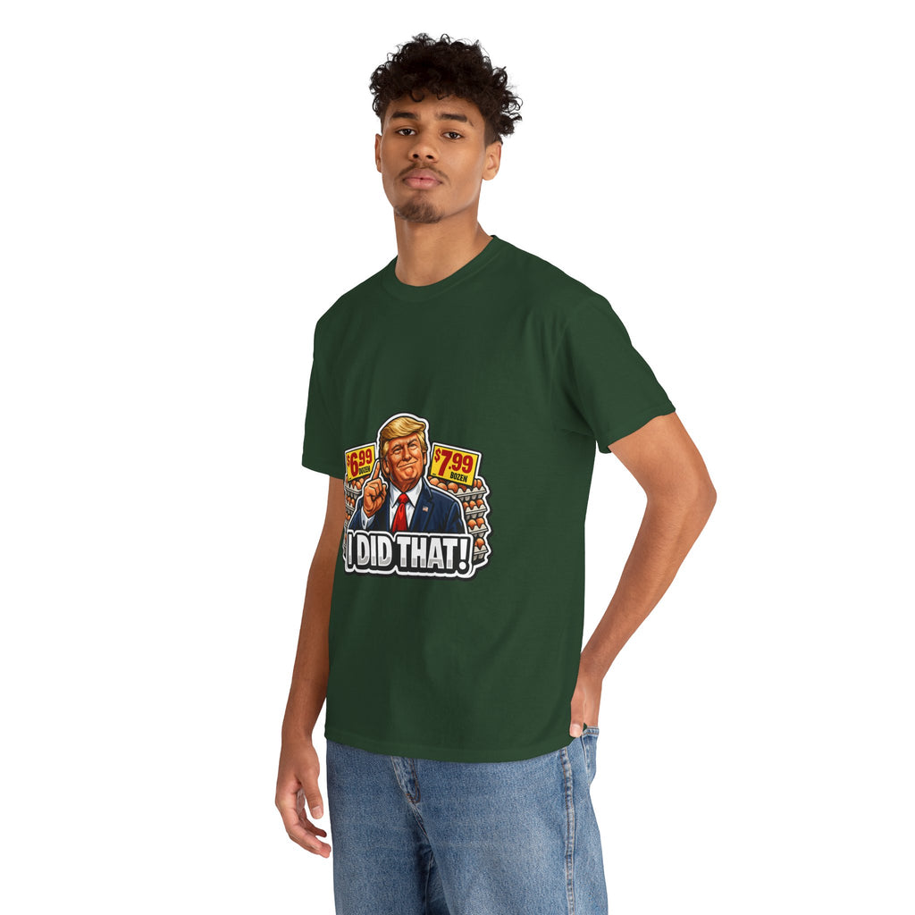 T-shirt— "I Did That!" EGGS UNISEX HEAVY COTTON TEE