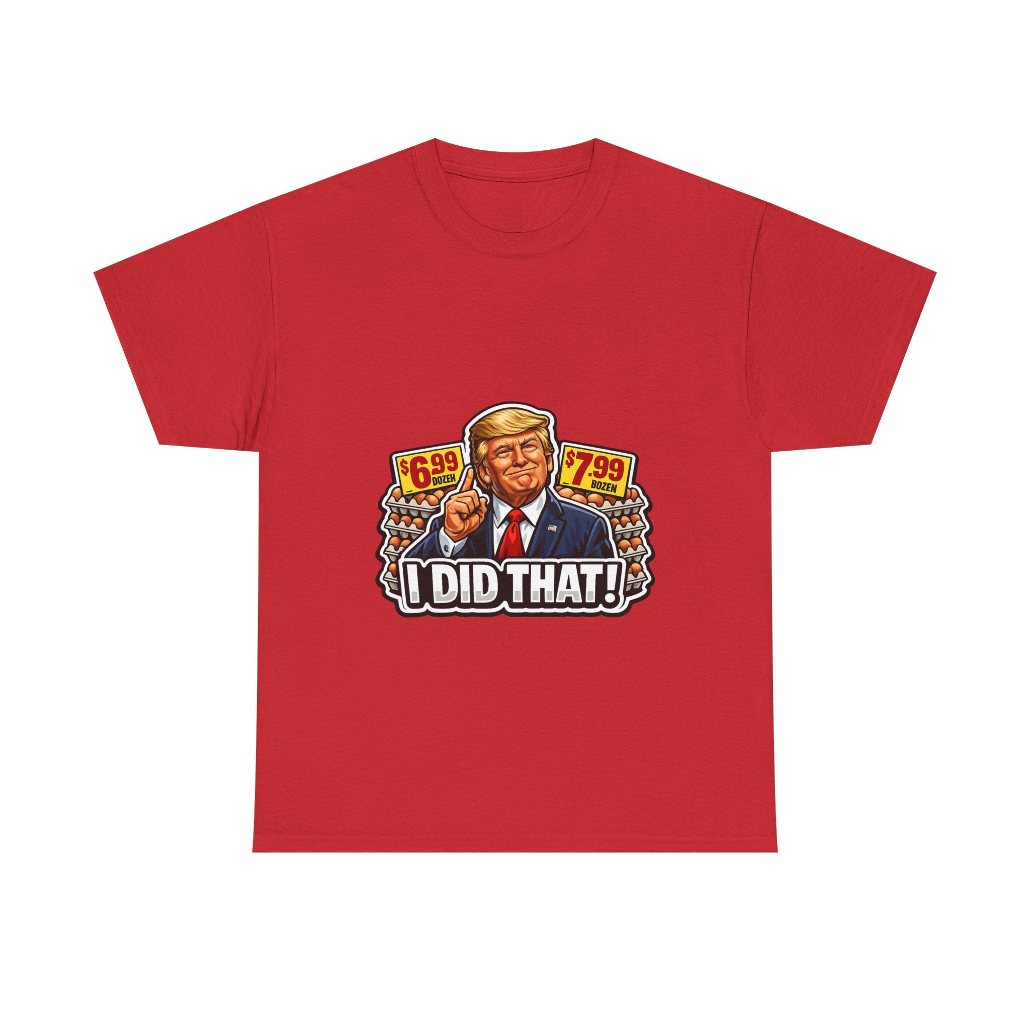 T-shirt— "I Did That!" EGGS UNISEX HEAVY COTTON TEE