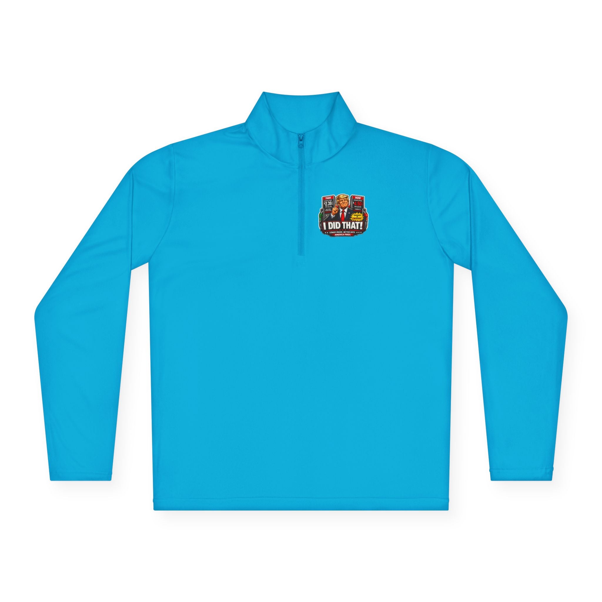 Quarter-Zip Pullover — "I Did That!" Gas Prices UNISEX QUARTER-ZIP PULLOVER