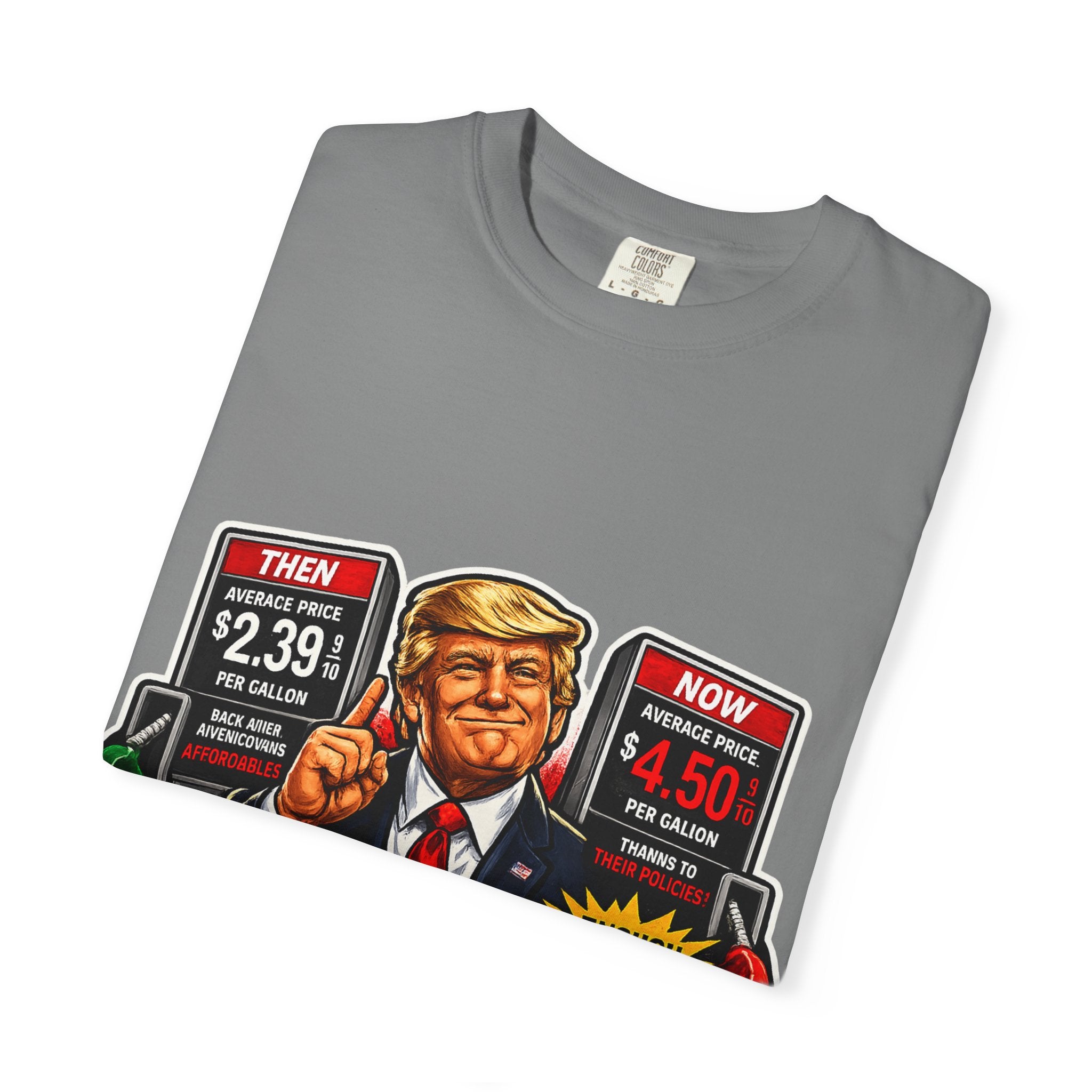 T-Shirt — "I Did That!" Gas Prices UNISEX GARMENT- DYED T-SHIRT