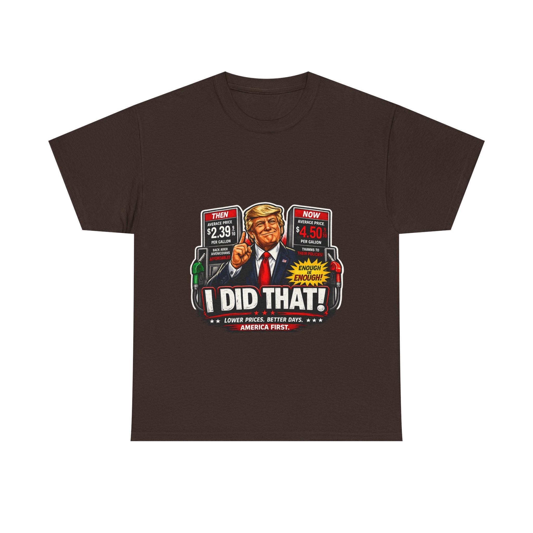 T-Shirts "I Did That!" Gas Price UNISEX HEAVY COTTON TEE