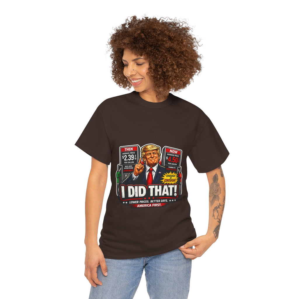 T-Shirts "I Did That!" Gas Price UNISEX HEAVY COTTON TEE