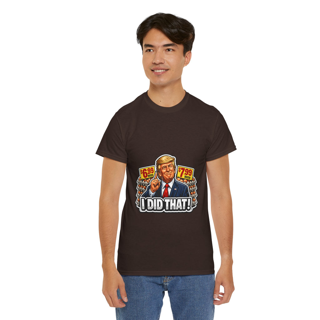 T-shirt— "I Did That!" EGGS UNISEX HEAVY COTTON TEE
