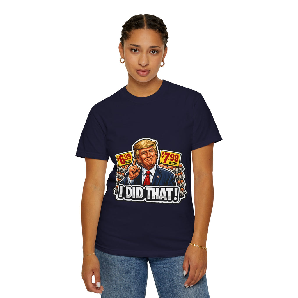 T-Shirt — 'I DID THAT!' EGGS UNISEX GARMENT- DYED T-SHIRT
