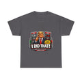 T-Shirts "I Did That!" Gas Price UNISEX HEAVY COTTON TEE