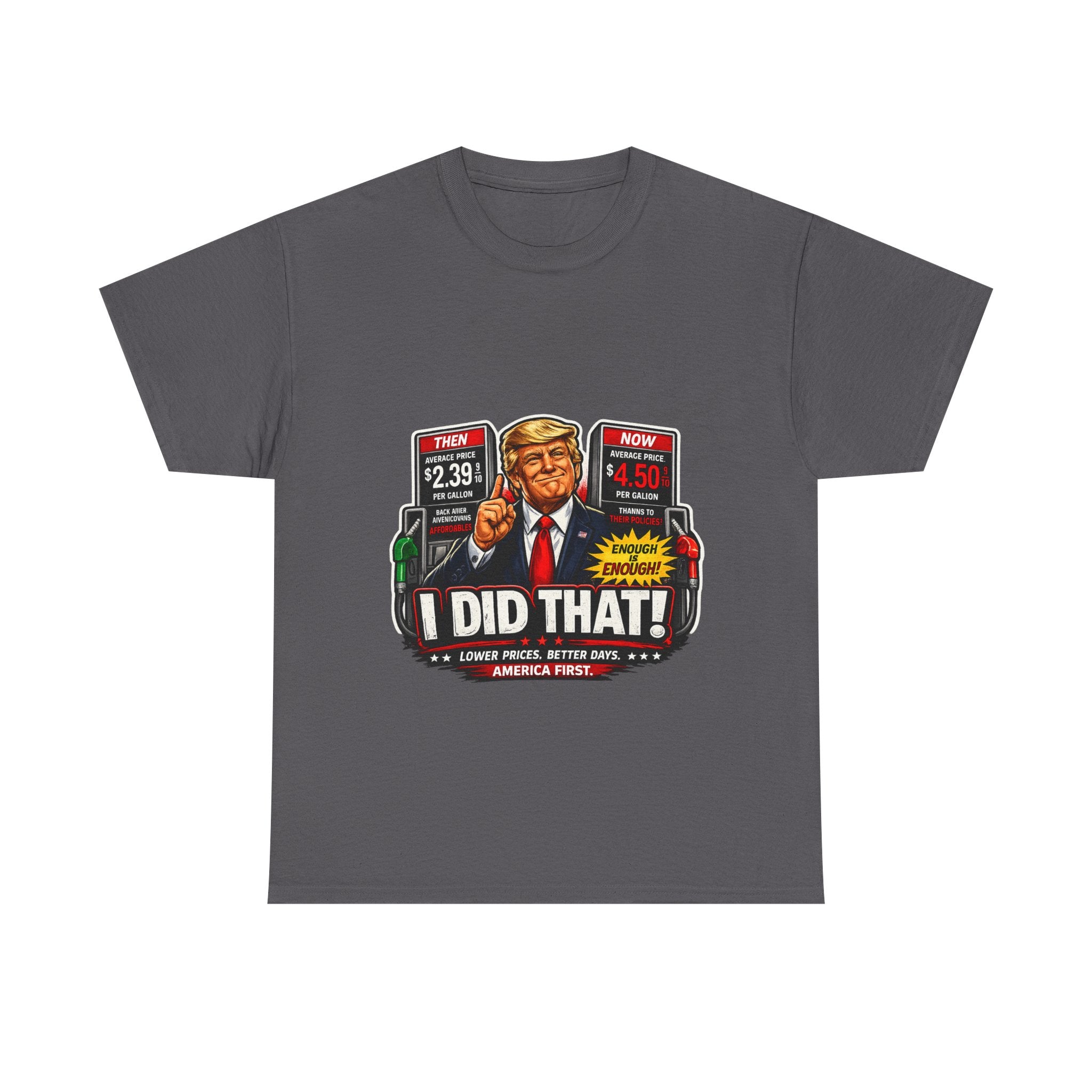 T-Shirts "I Did That!" Gas Price UNISEX HEAVY COTTON TEE