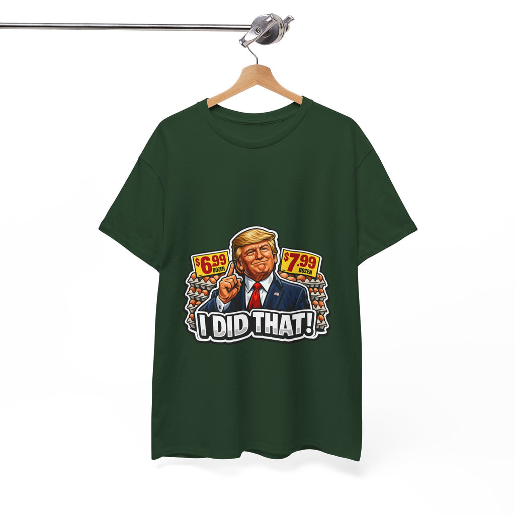 T-shirt— "I Did That!" EGGS UNISEX HEAVY COTTON TEE