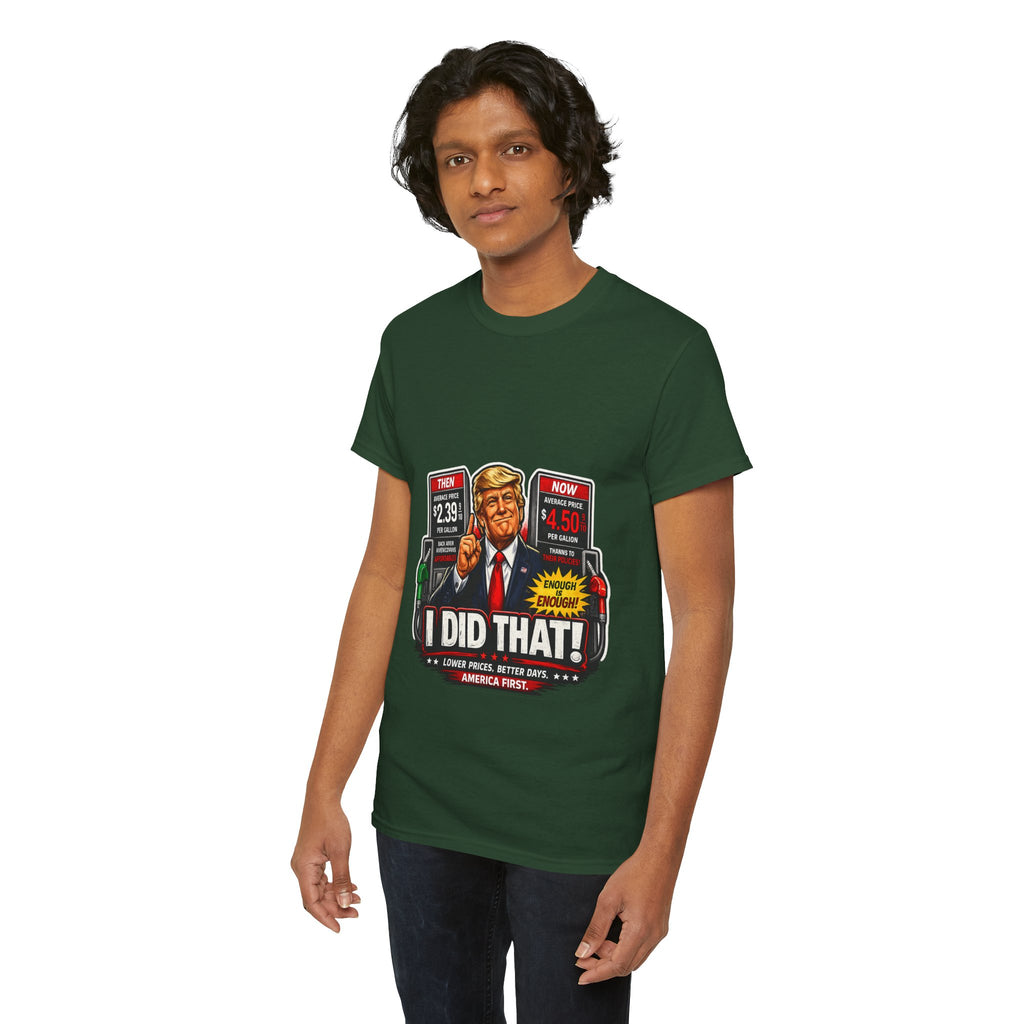 T-Shirts "I Did That!" Gas Price UNISEX HEAVY COTTON TEE