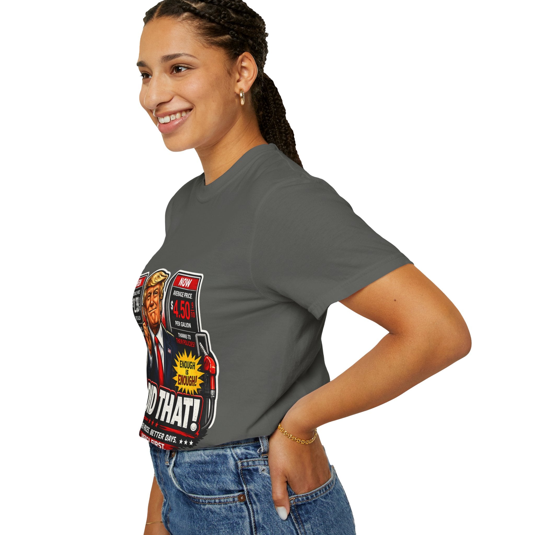 T-Shirt — "I Did That!" Gas Prices UNISEX GARMENT- DYED T-SHIRT