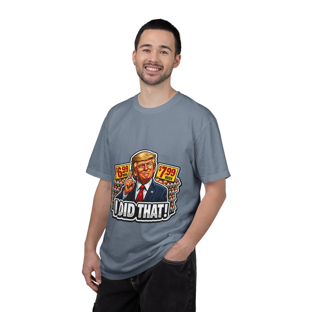 T-Shirt — 'I DID THAT!' EGGS UNISEX GARMENT- DYED T-SHIRT