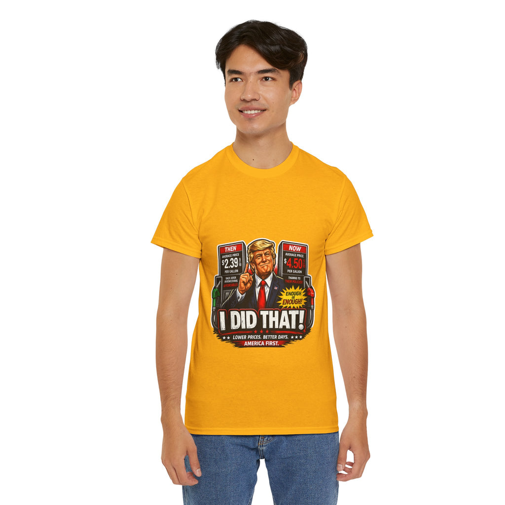 T-Shirts "I Did That!" Gas Price UNISEX HEAVY COTTON TEE