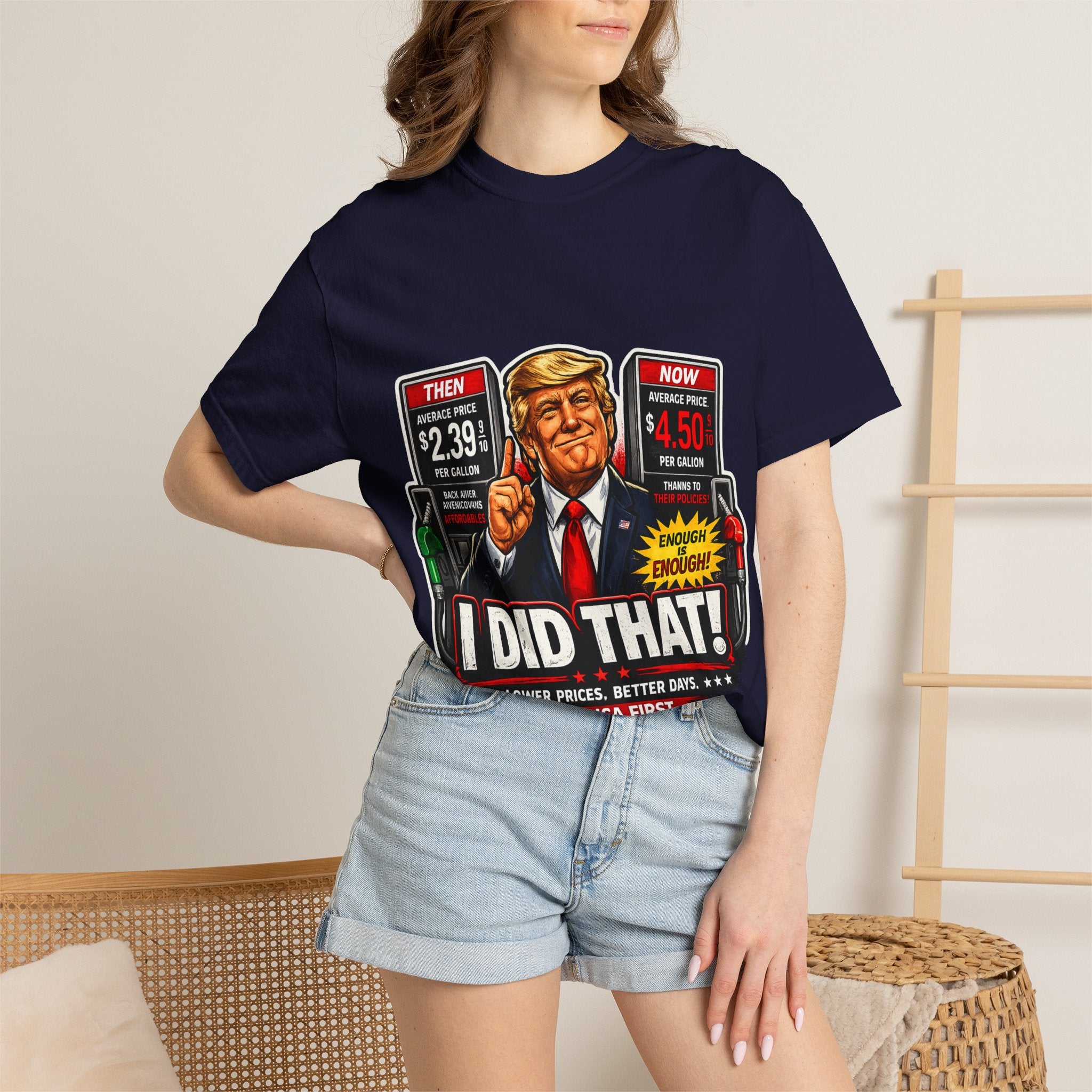 T-Shirt — "I Did That!" Gas Prices UNISEX GARMENT- DYED T-SHIRT
