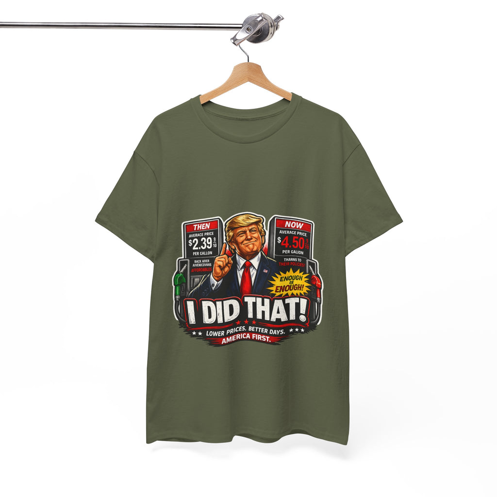 T-Shirts "I Did That!" Gas Price UNISEX HEAVY COTTON TEE