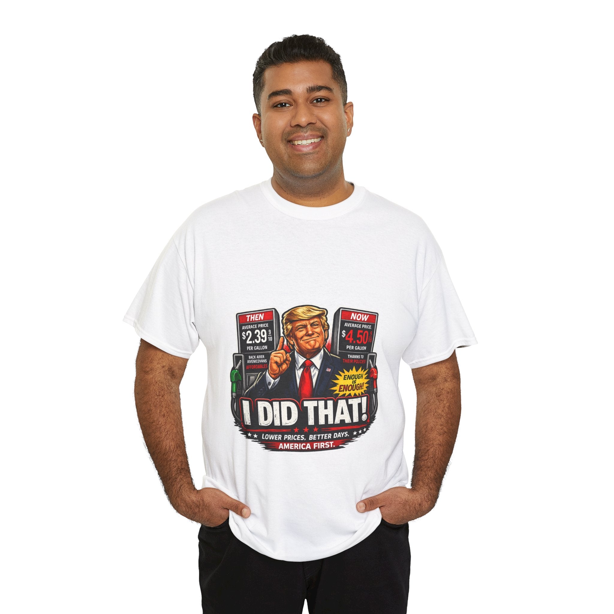 T-Shirts "I Did That!" Gas Price UNISEX HEAVY COTTON TEE