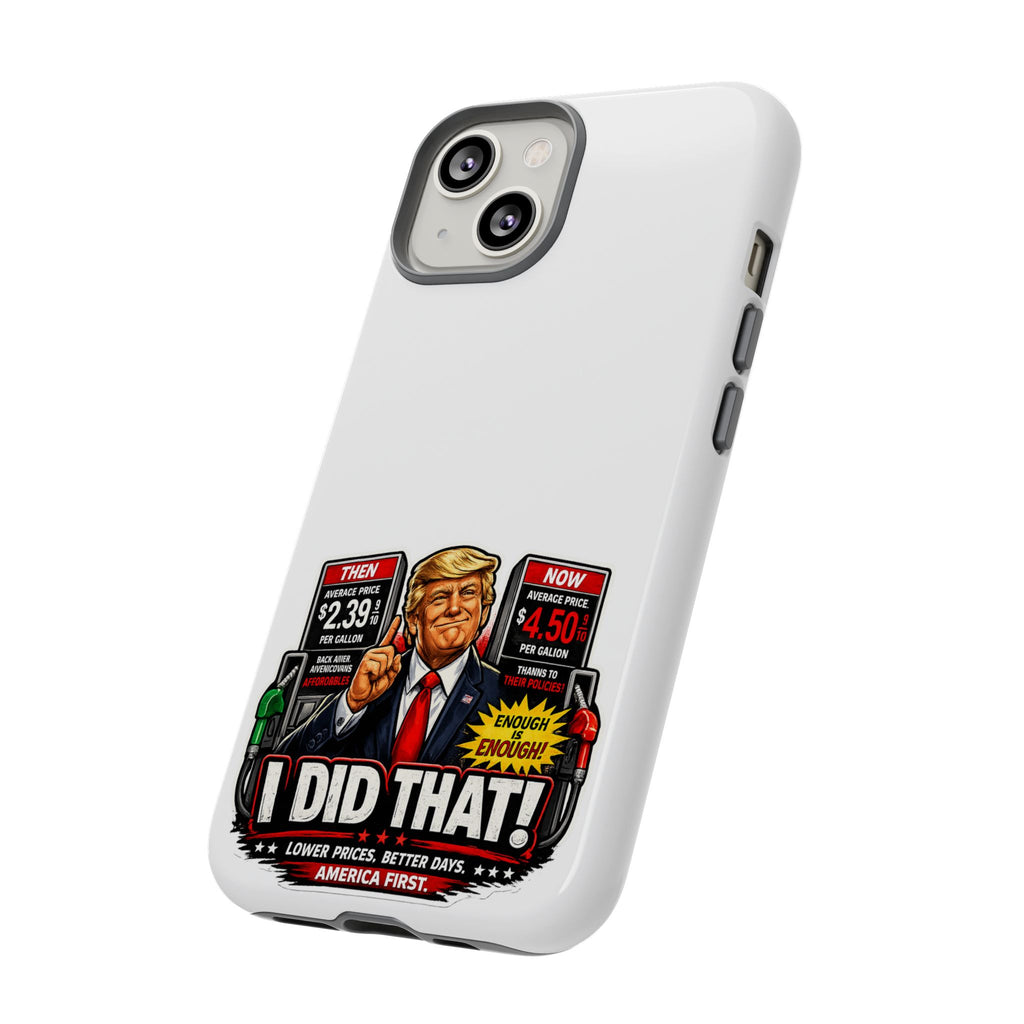Phone Case - "I Did That!" Gas Price Graphic