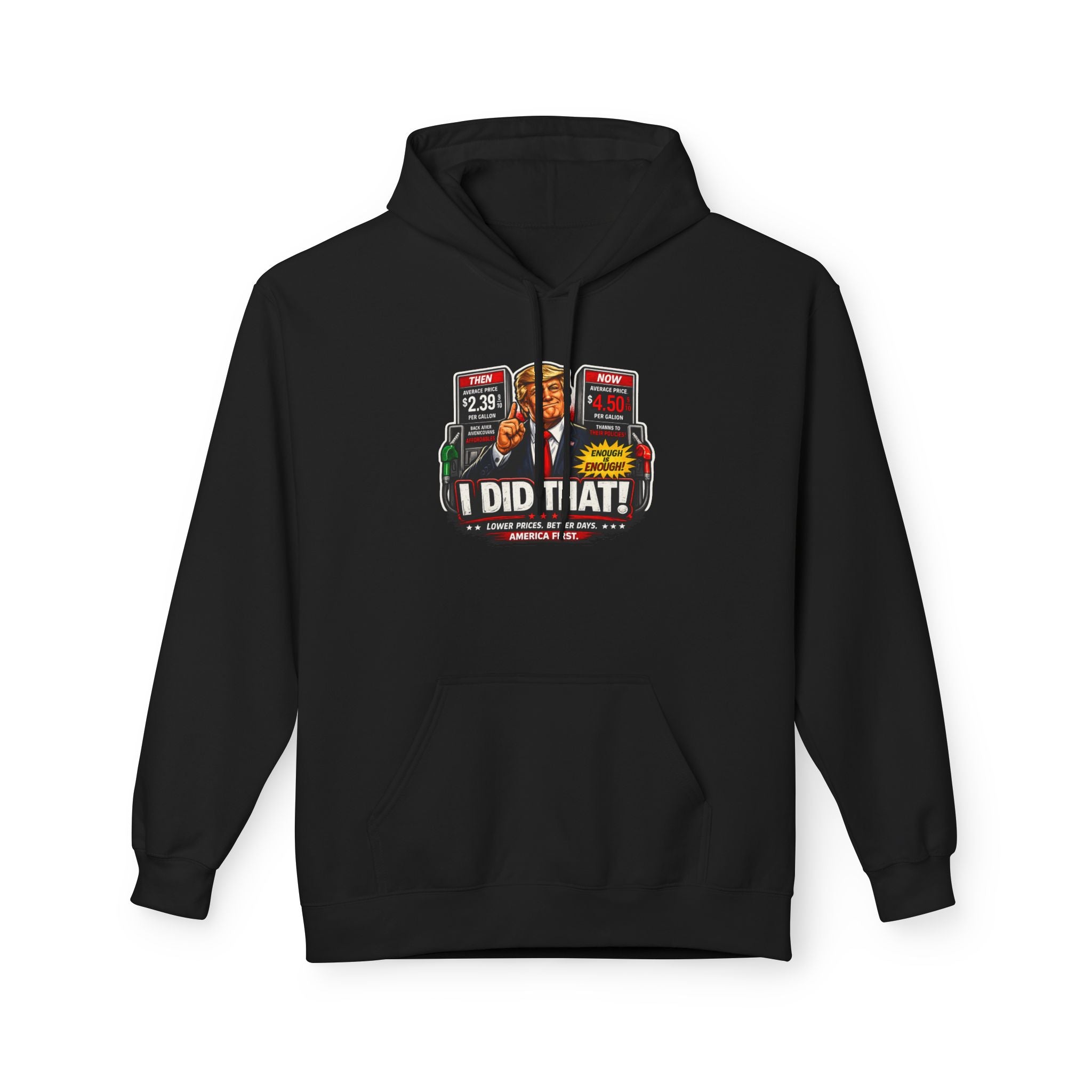 Hoodie- I Did That! Gas Price UNISEX MIDWEIGHT SOFTSTYLE FLEECE HOODIE