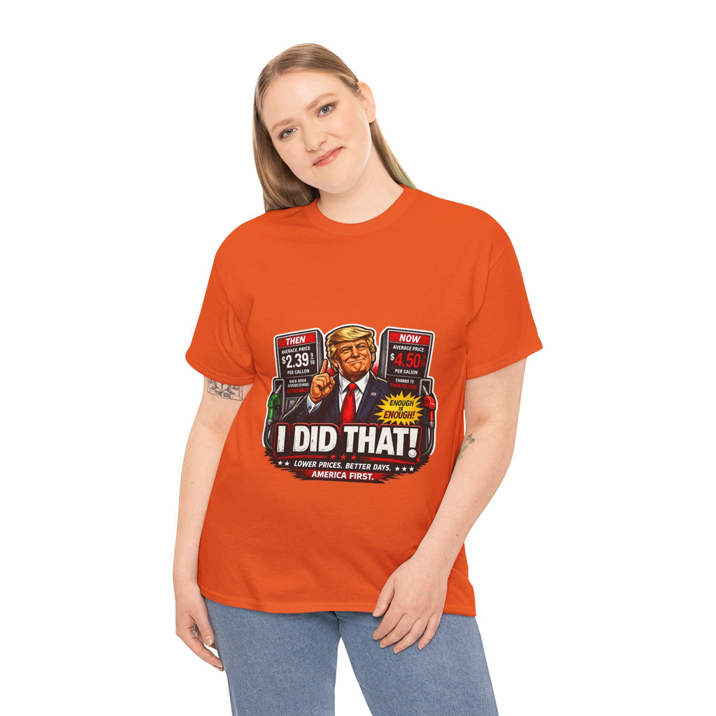 T-Shirts "I Did That!" Gas Price UNISEX HEAVY COTTON TEE