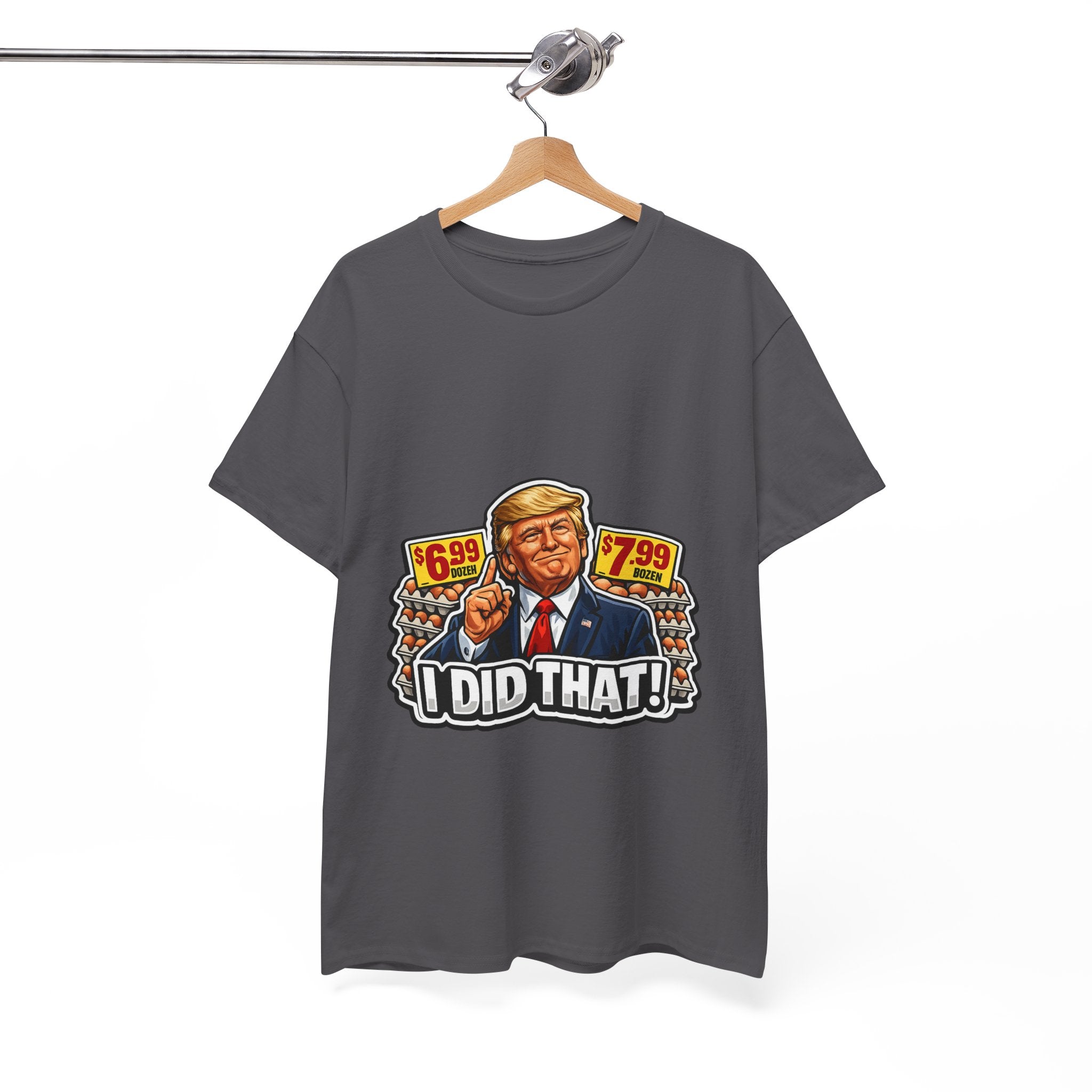T-shirt— "I Did That!" EGGS UNISEX HEAVY COTTON TEE