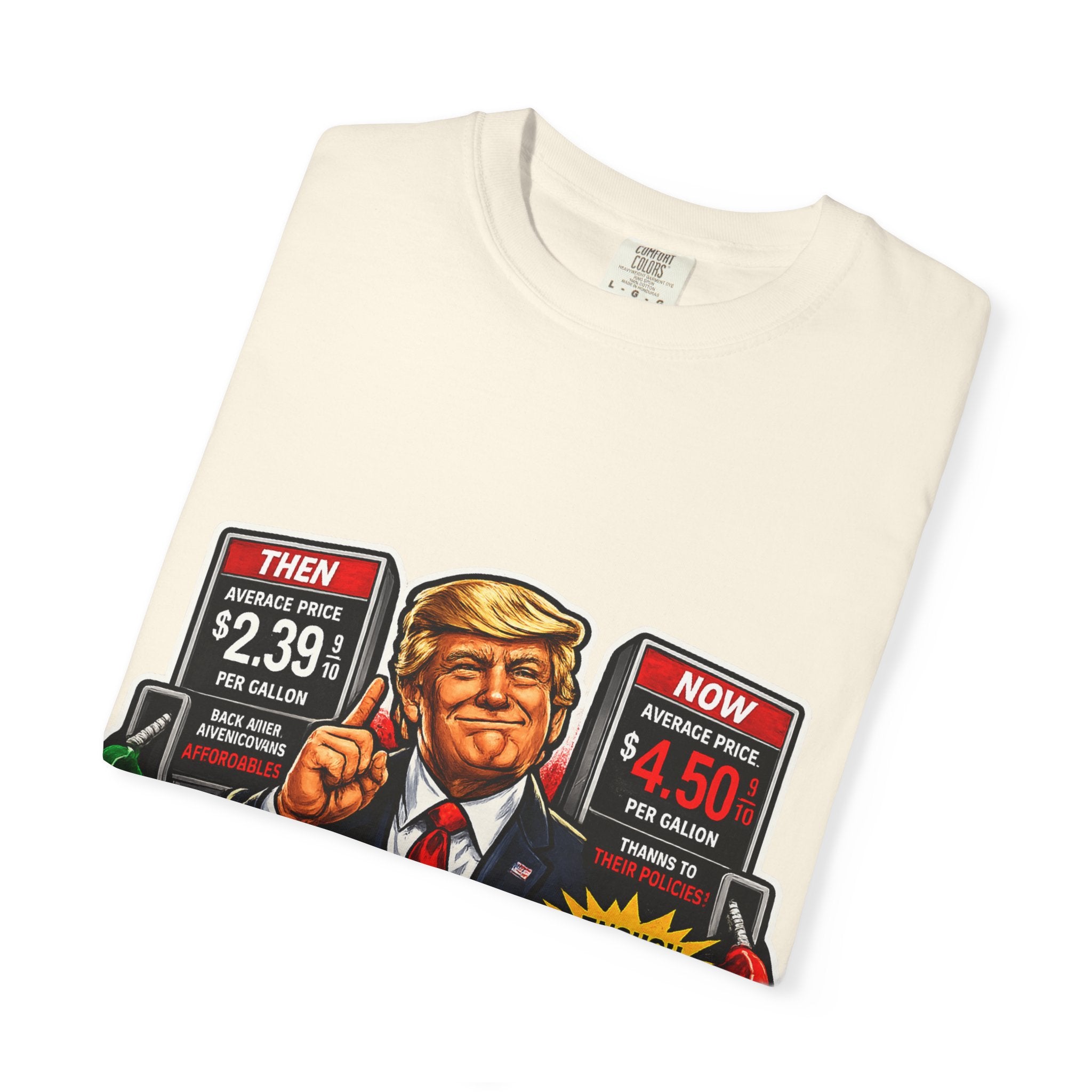 T-Shirt — "I Did That!" Gas Prices UNISEX GARMENT- DYED T-SHIRT