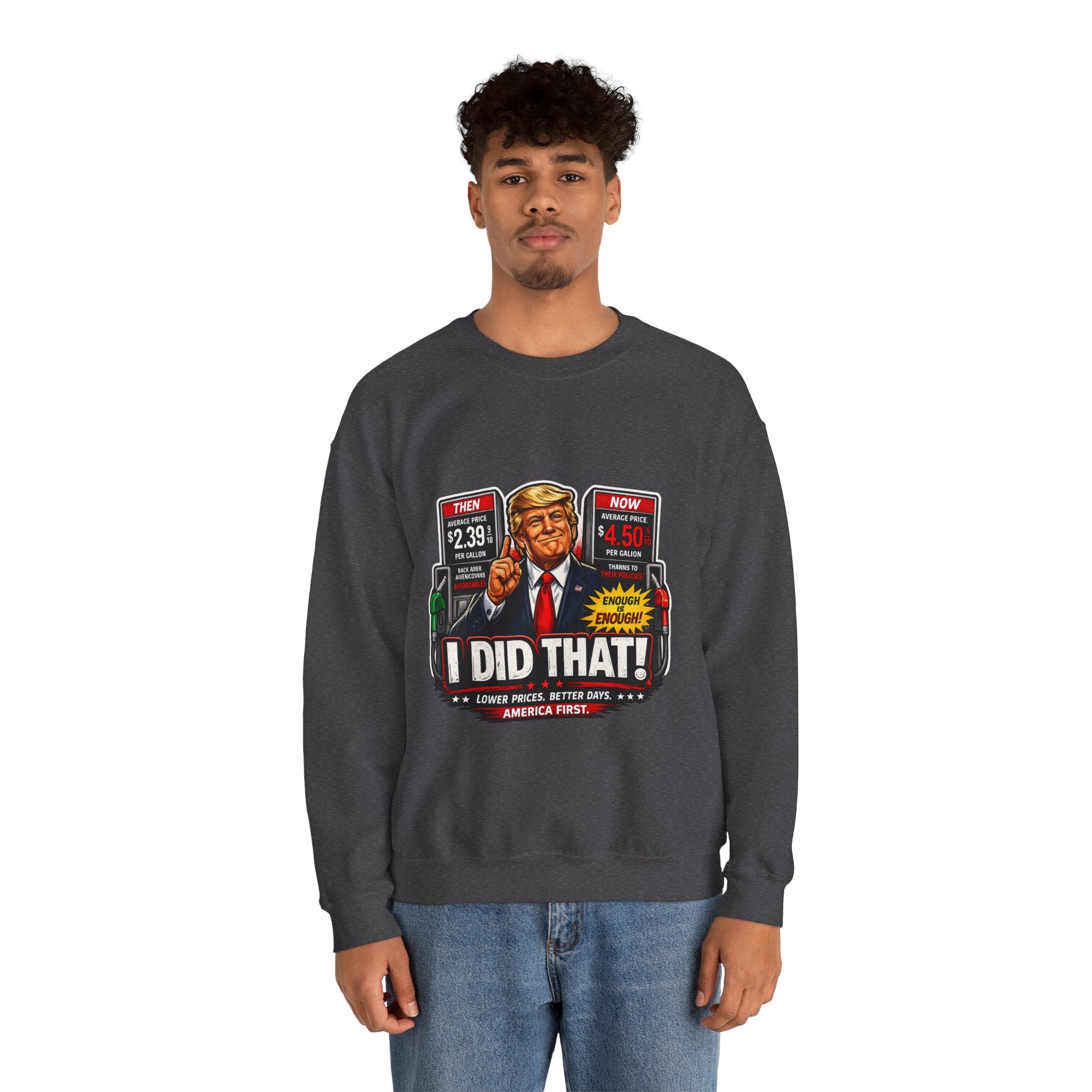 Sweatshirt — "I DID THAT!" Gas Price UNISEX HEAVY BLEND CREWNECK SWEATSHIRT