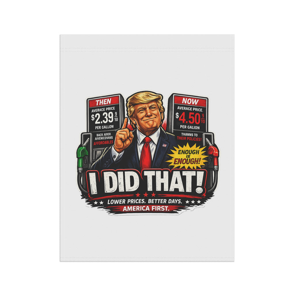 Garden Flag - “I Did That!” Gas Price