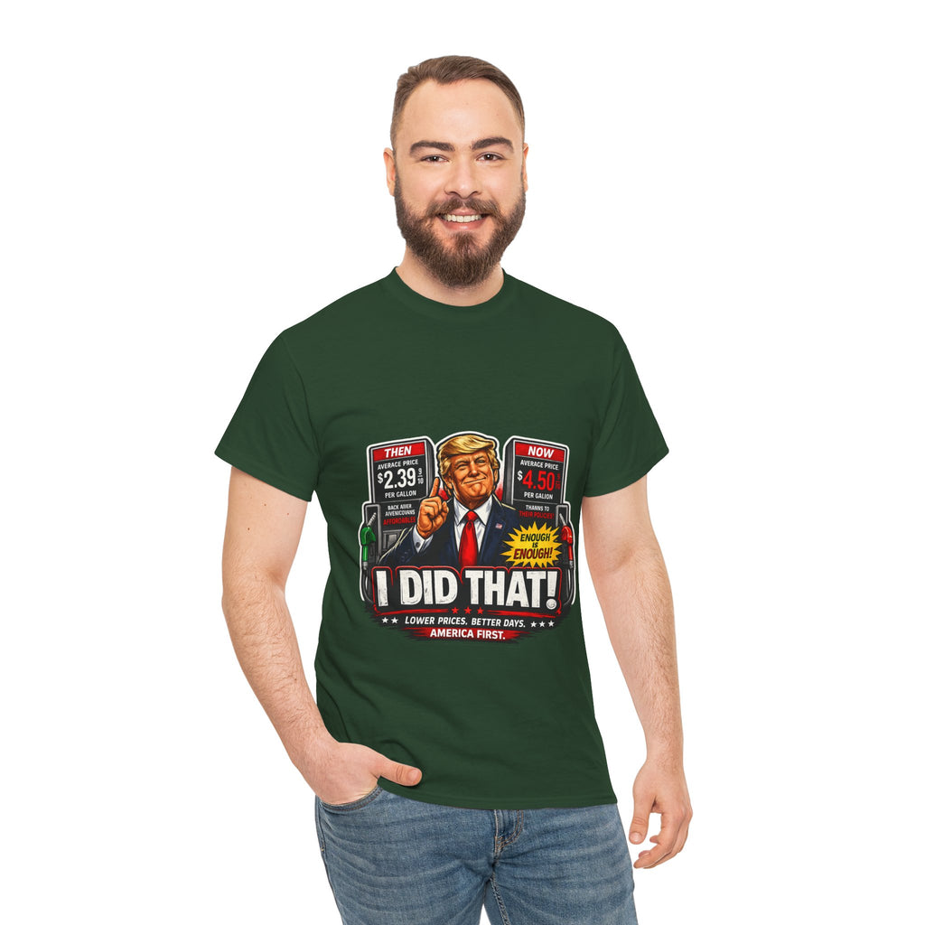 T-Shirts "I Did That!" Gas Price UNISEX HEAVY COTTON TEE