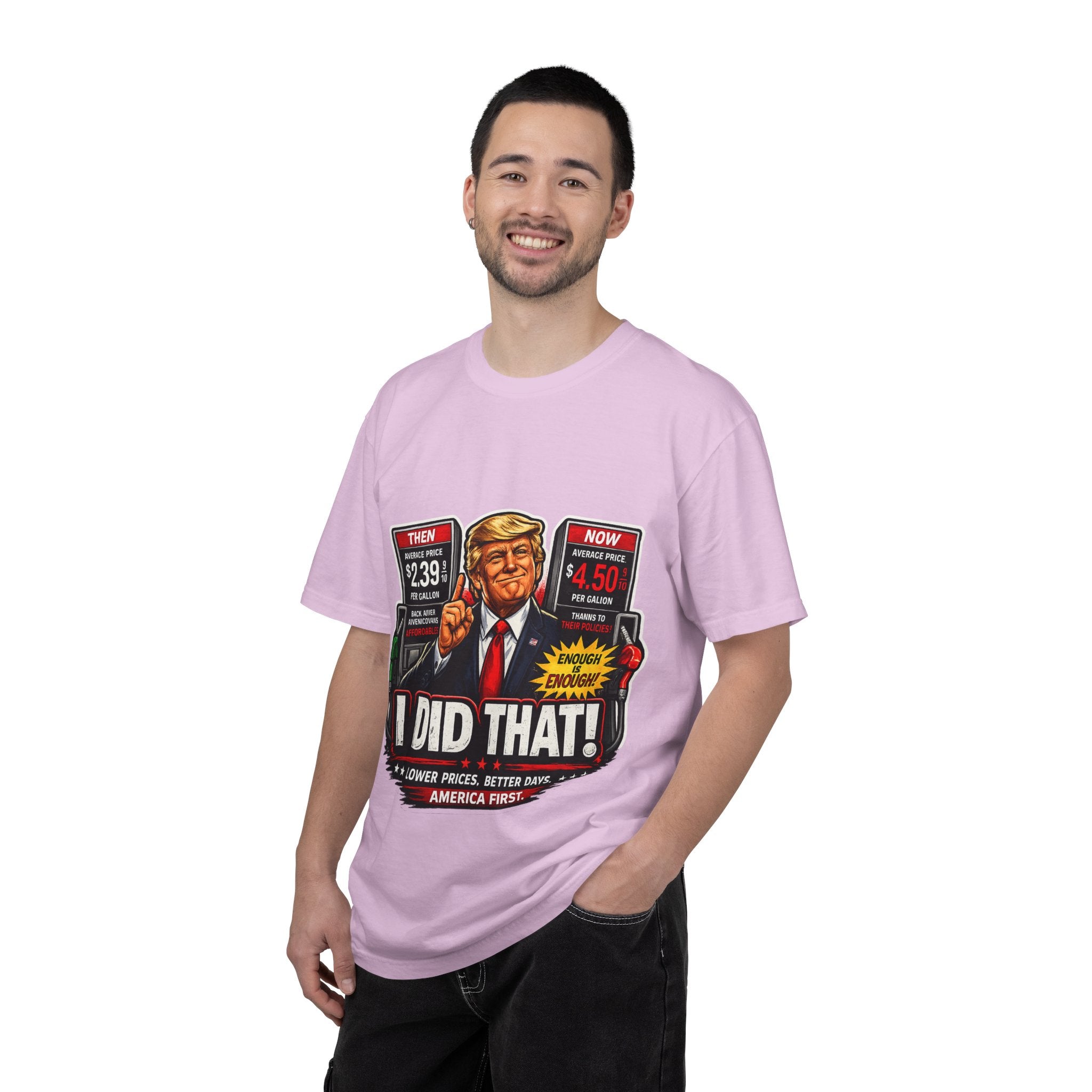 T-Shirt — "I Did That!" Gas Prices UNISEX GARMENT- DYED T-SHIRT