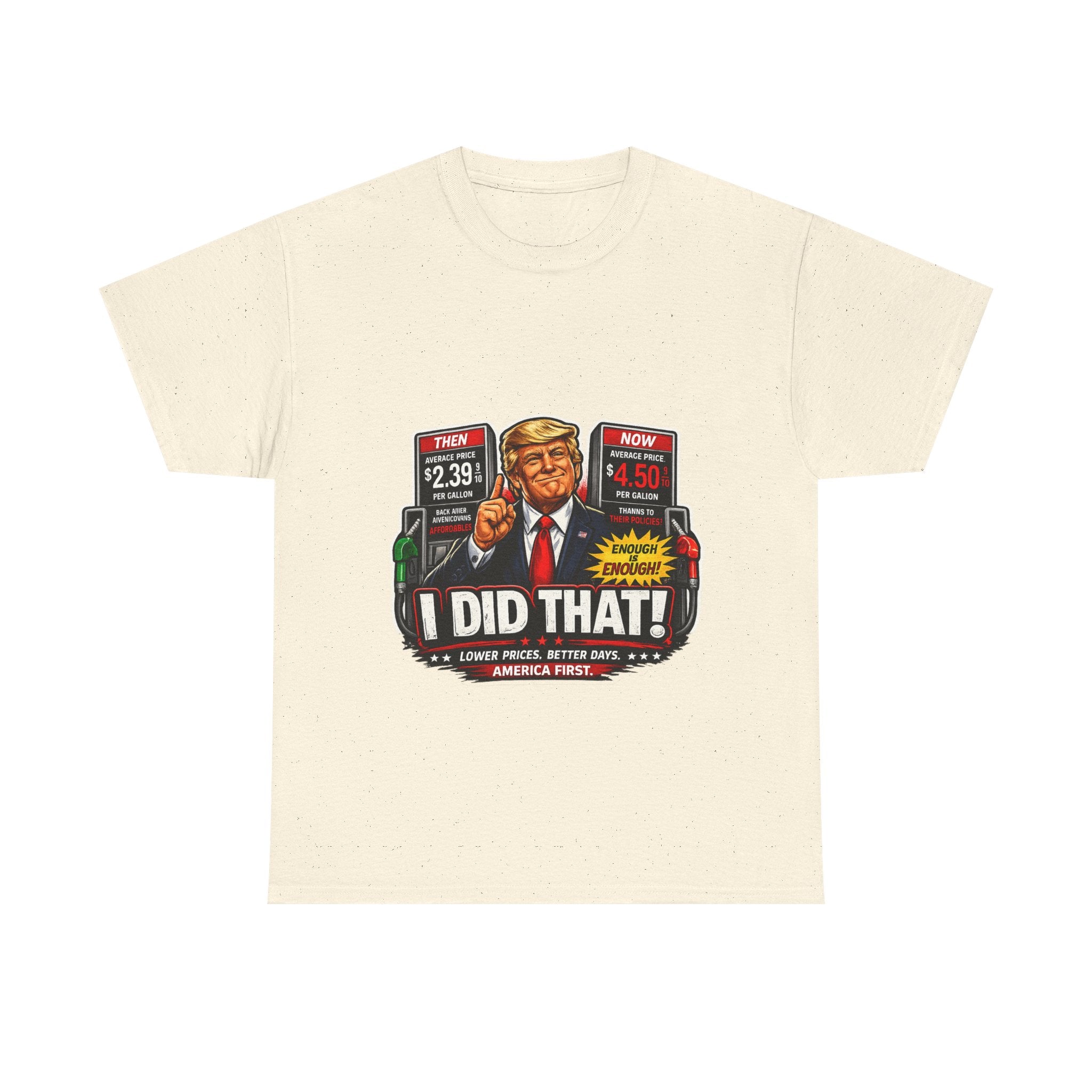 T-Shirts "I Did That!" Gas Price UNISEX HEAVY COTTON TEE