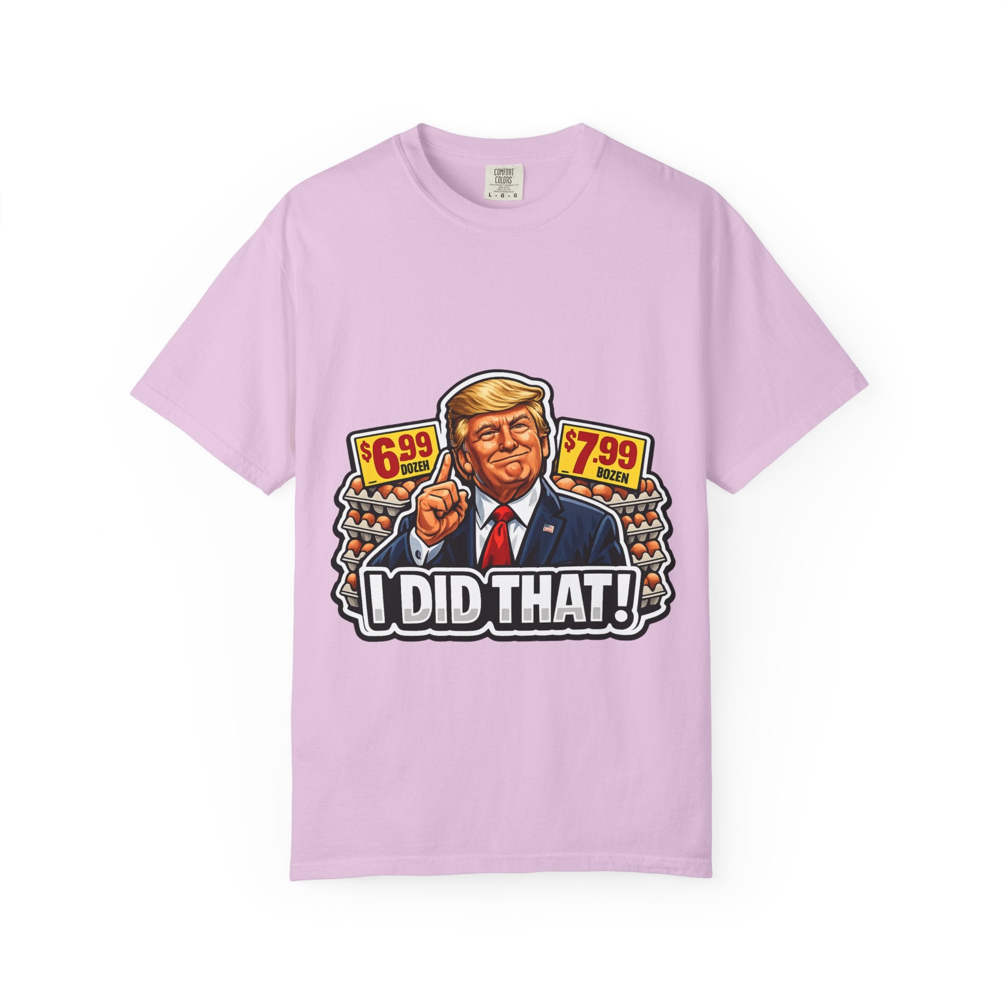 T-Shirt — 'I DID THAT!' EGGS UNISEX GARMENT- DYED T-SHIRT