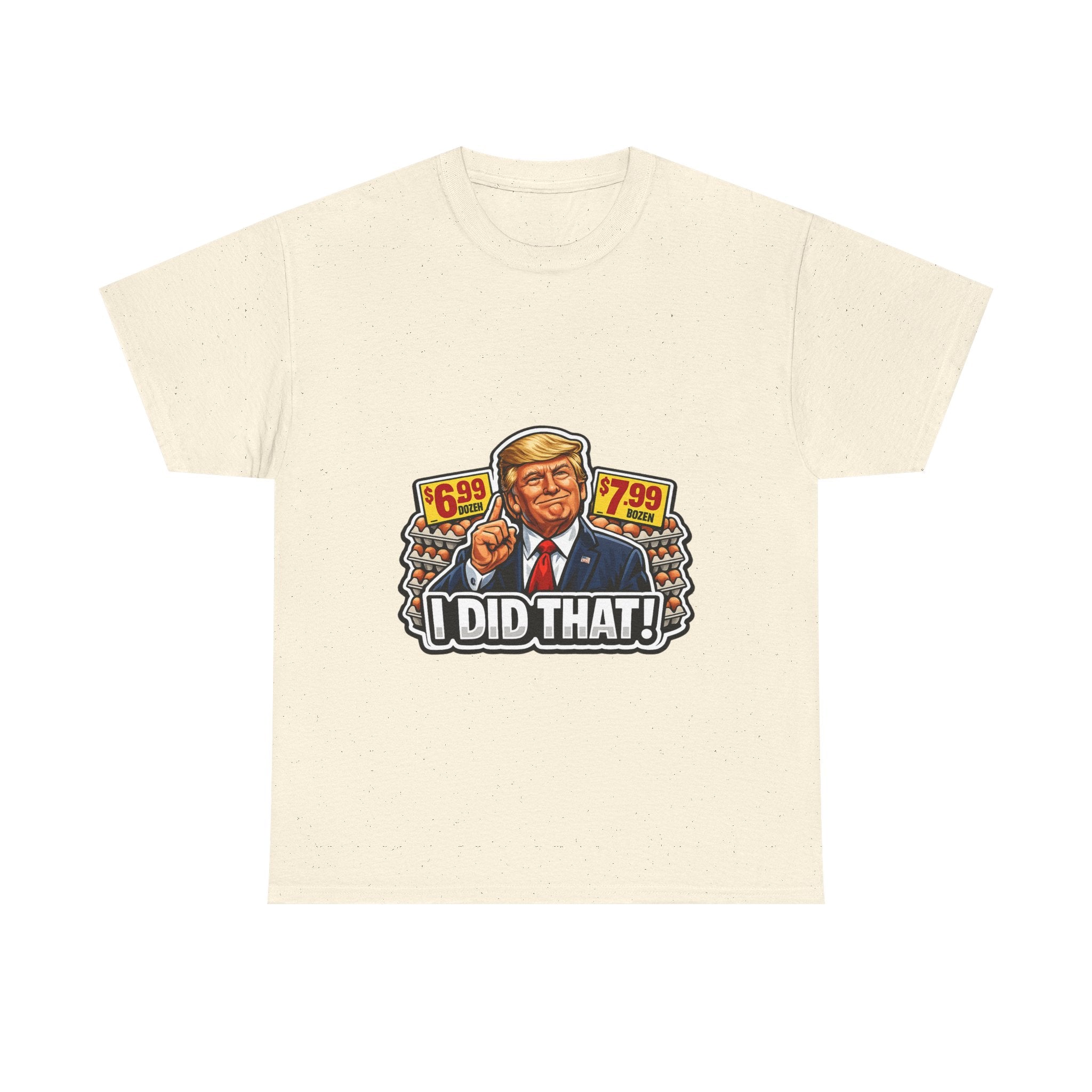 T-shirt— "I Did That!" EGGS UNISEX HEAVY COTTON TEE