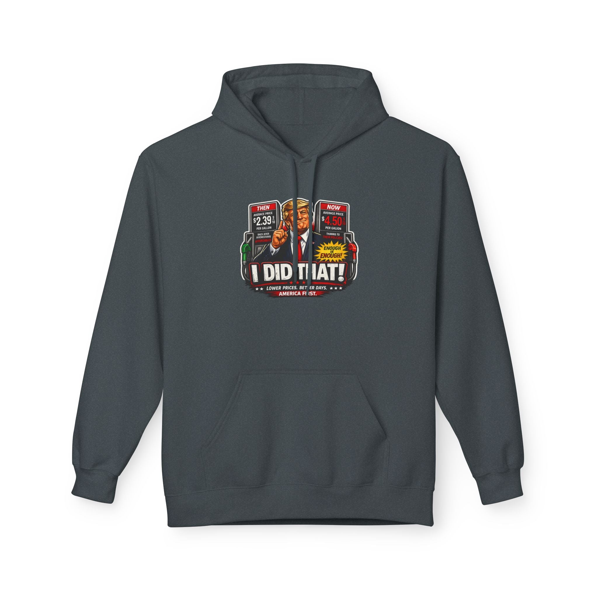 Hoodie- I Did That! Gas Price UNISEX MIDWEIGHT SOFTSTYLE FLEECE HOODIE