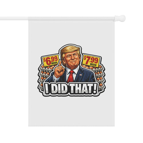Garden Flag - “I Did That!” EGGS