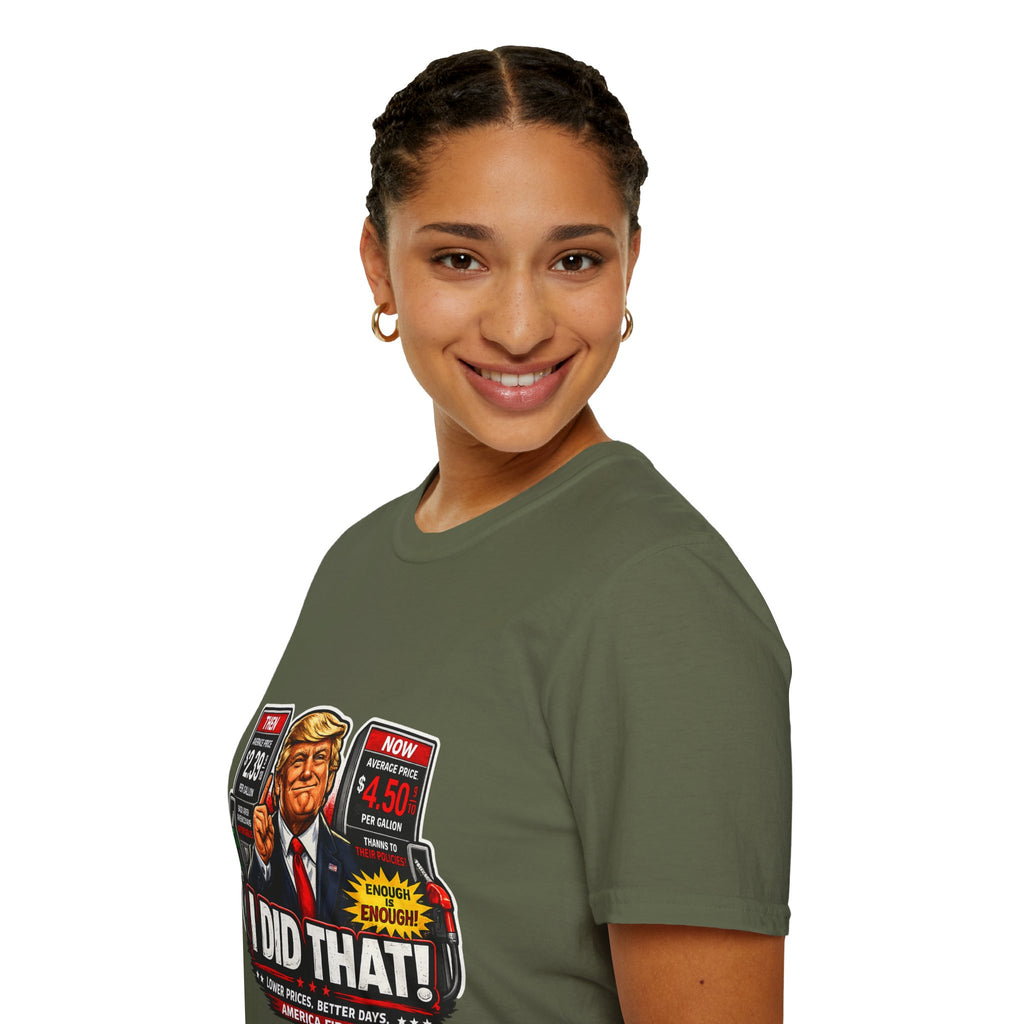 T-Shirt — "I Did That!" Gas Prices UNISEX SOFTSTYLE