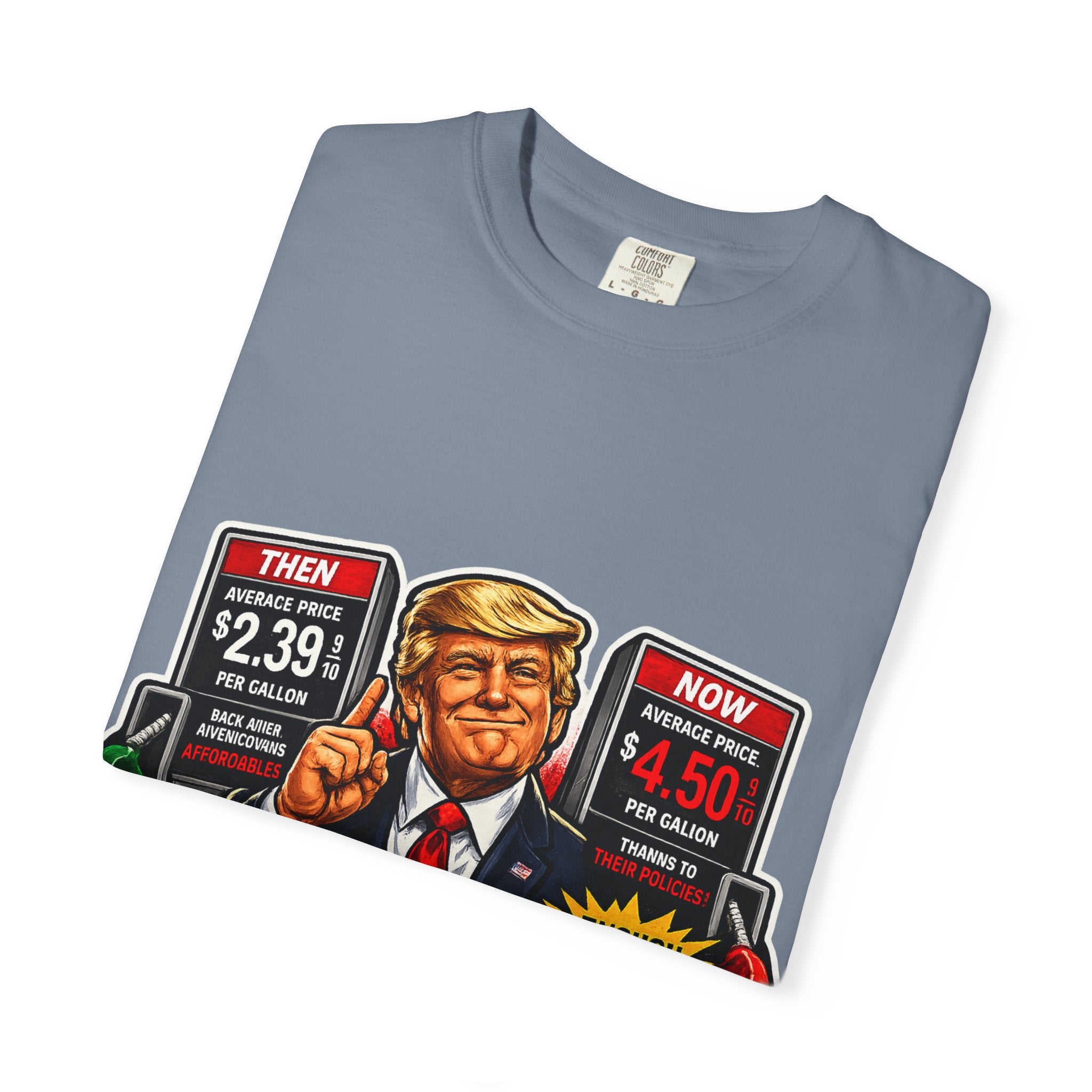 T-Shirt — "I Did That!" Gas Prices UNISEX GARMENT- DYED T-SHIRT