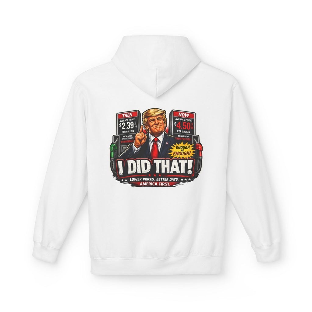 Hoodie- I Did That! Gas Price UNISEX MIDWEIGHT SOFTSTYLE FLEECE HOODIE