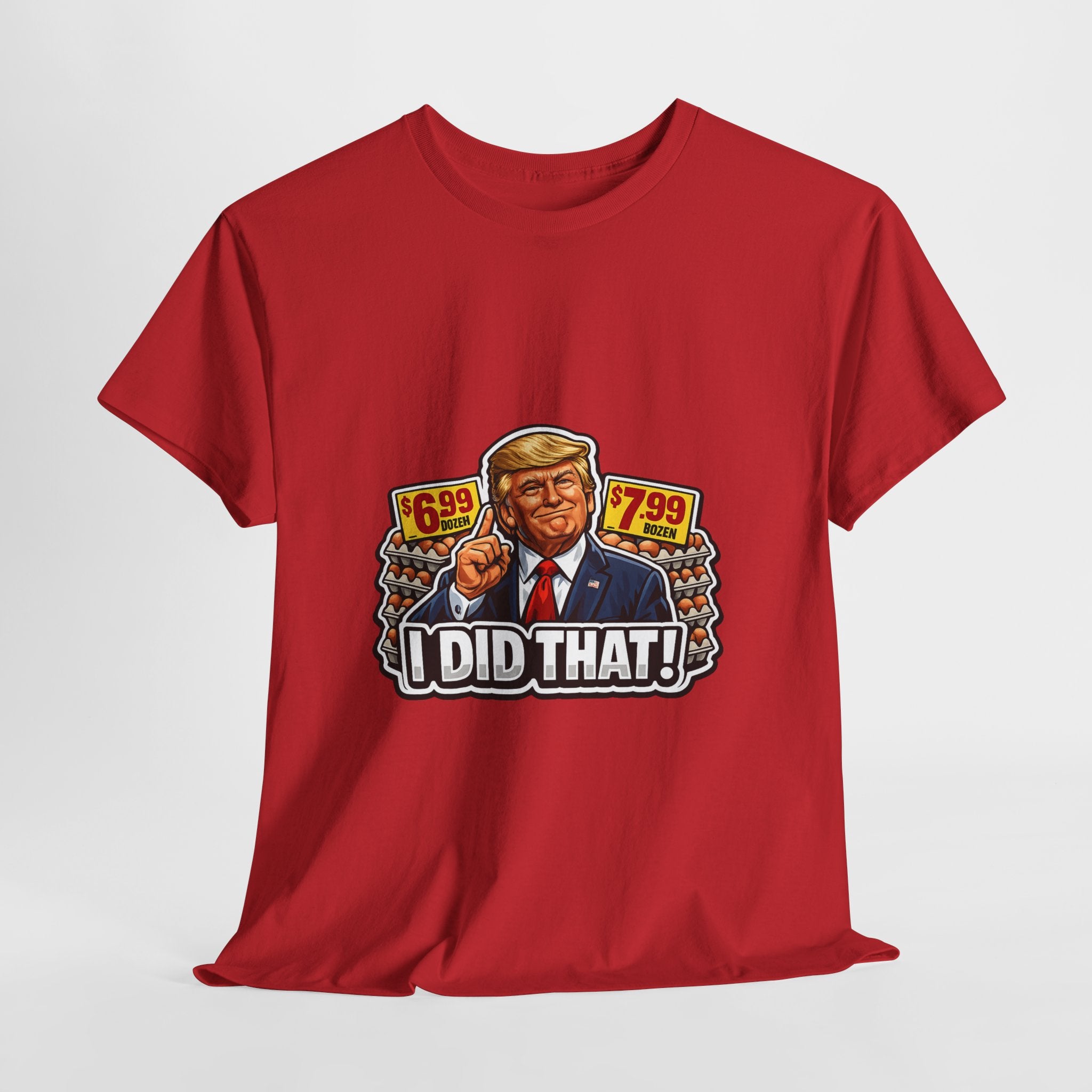 T-shirt— "I Did That!" EGGS UNISEX HEAVY COTTON TEE