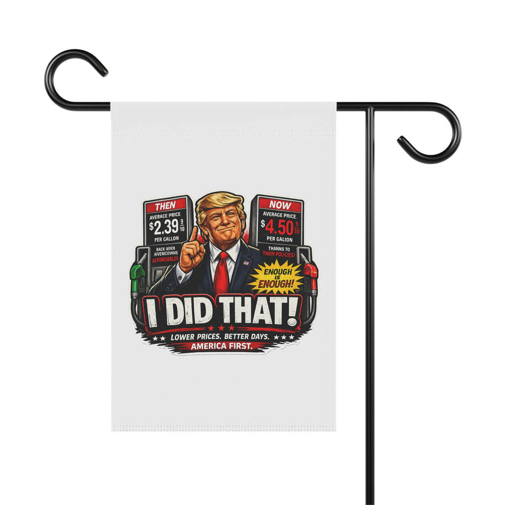 Garden Flag - “I Did That!” Gas Price